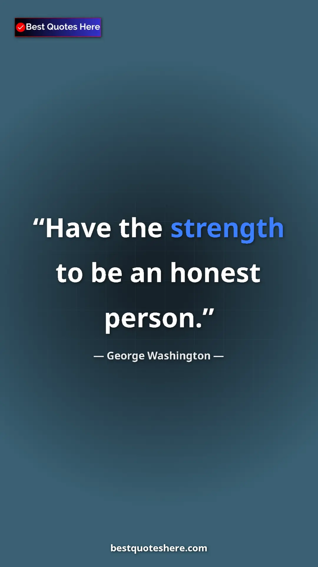 Pinterest quote poster by George Washington: "Have the strength to be an honest person."