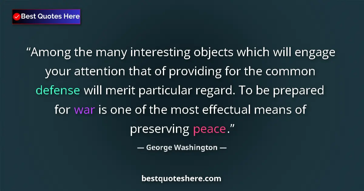 Quote by George Washington: Among the many interesting objects which will engage your attention that of providing for the common...