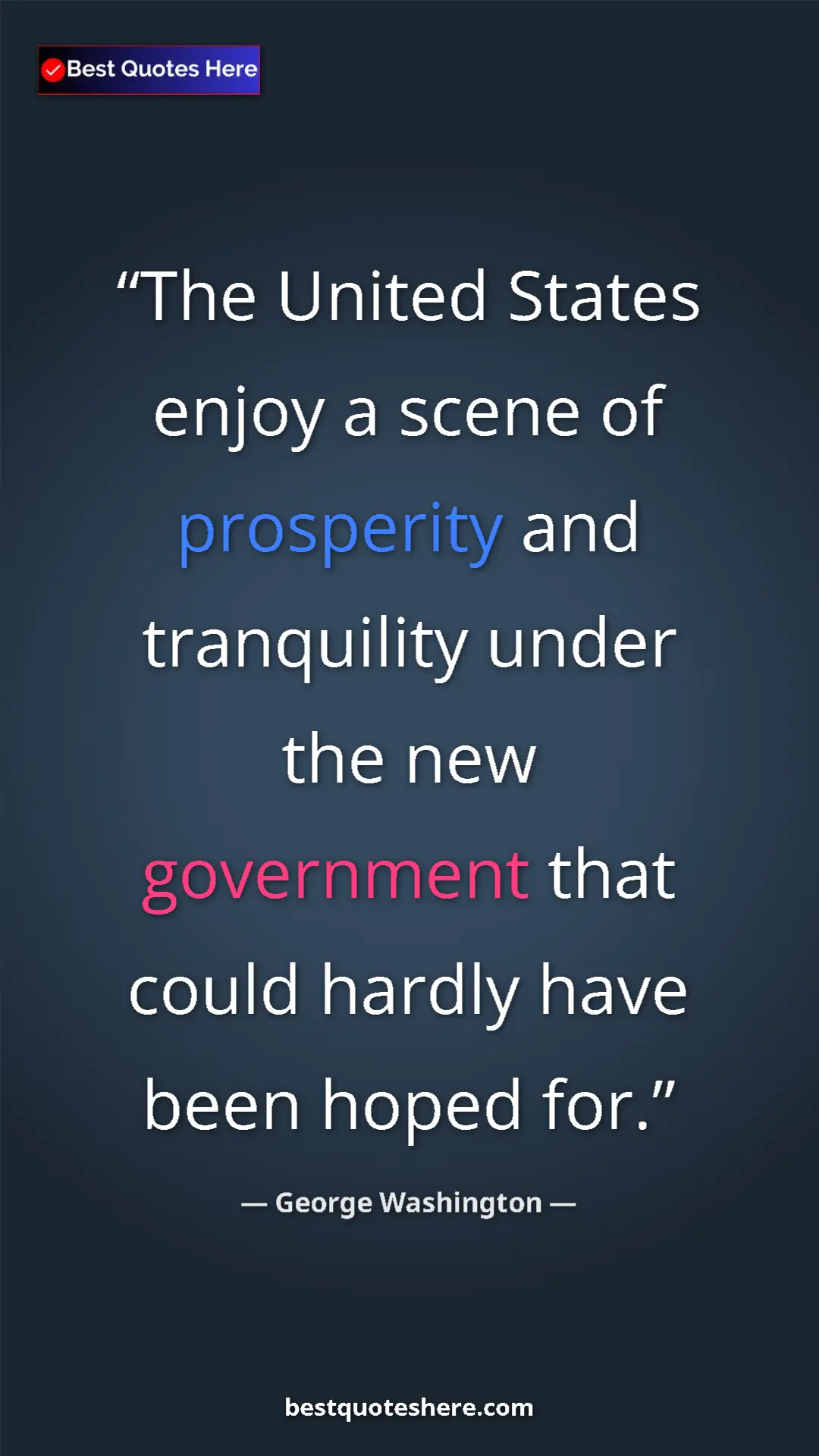 George Washington Quote Card: "The United States enjoy a scene of prosperity and..." Pinterest quote poster by George Washington: "The United States enjoy a scene of prosperity and..."