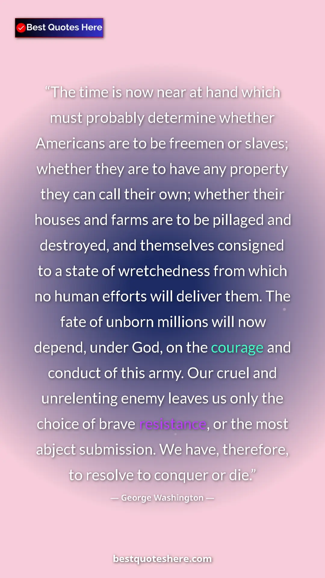 Pinterest quote poster by George Washington: "The time is now near at hand which must probably determine..."