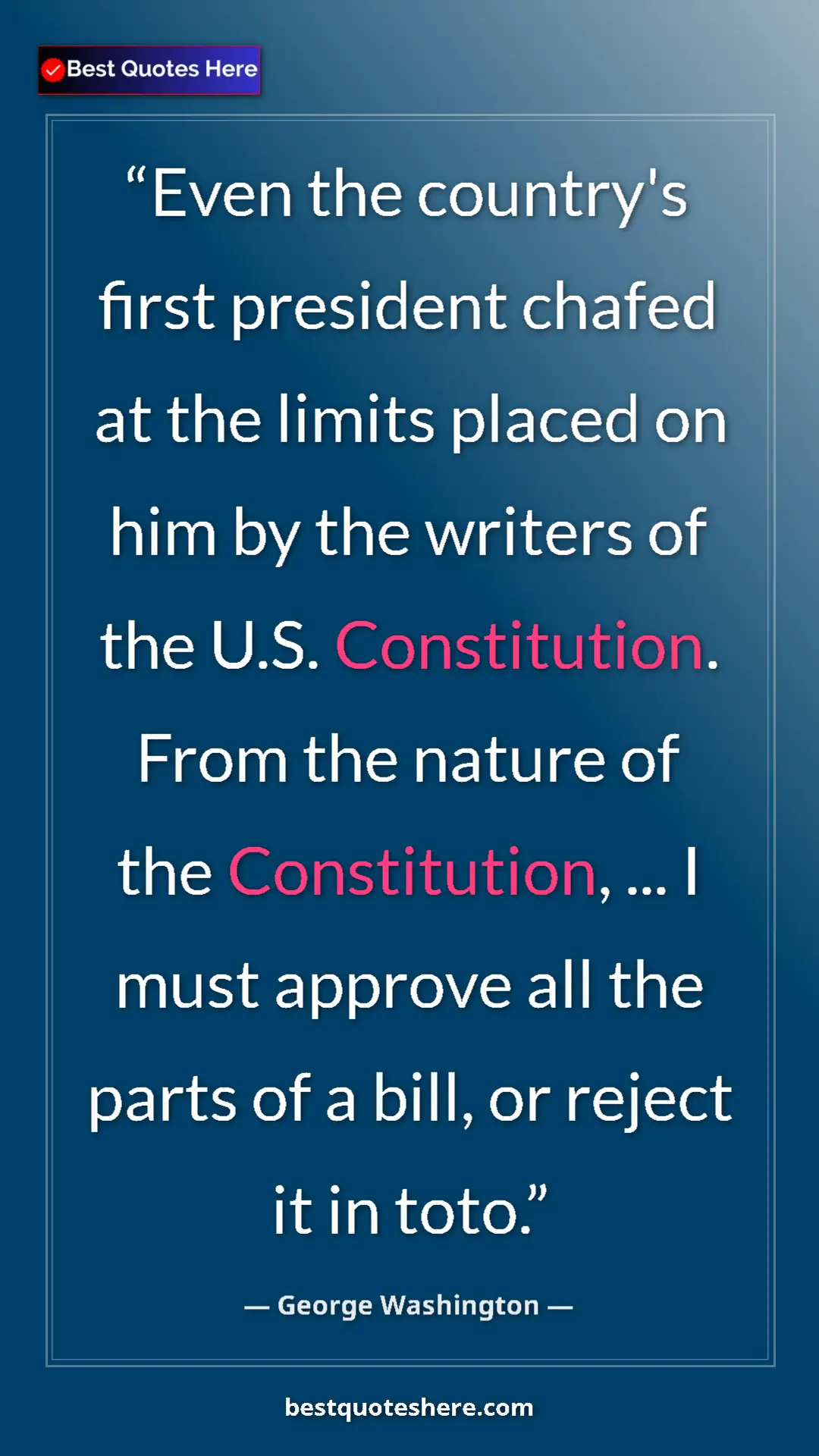 Pinterest quote poster by George Washington: "Even the country's first president chafed at the limits..."