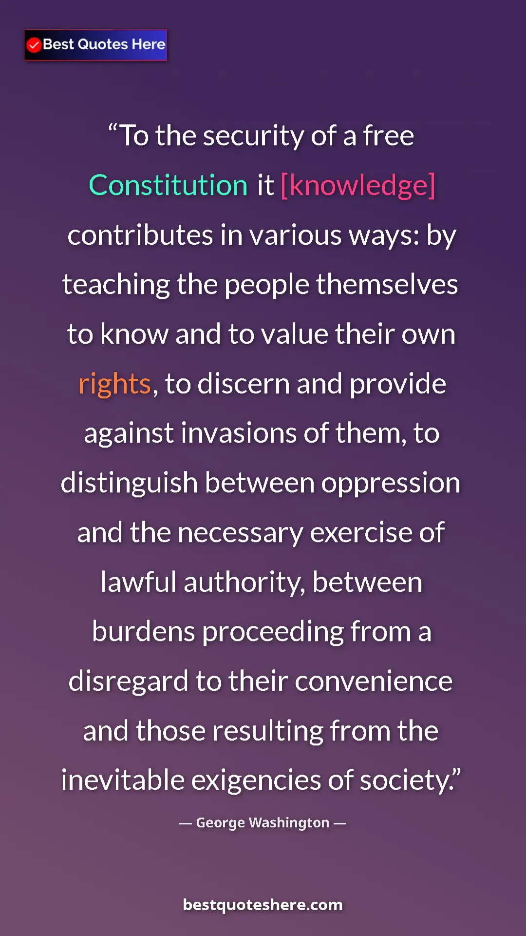 Pinterest quote poster by George Washington: "To the security of a free Constitution it [knowledge]..."