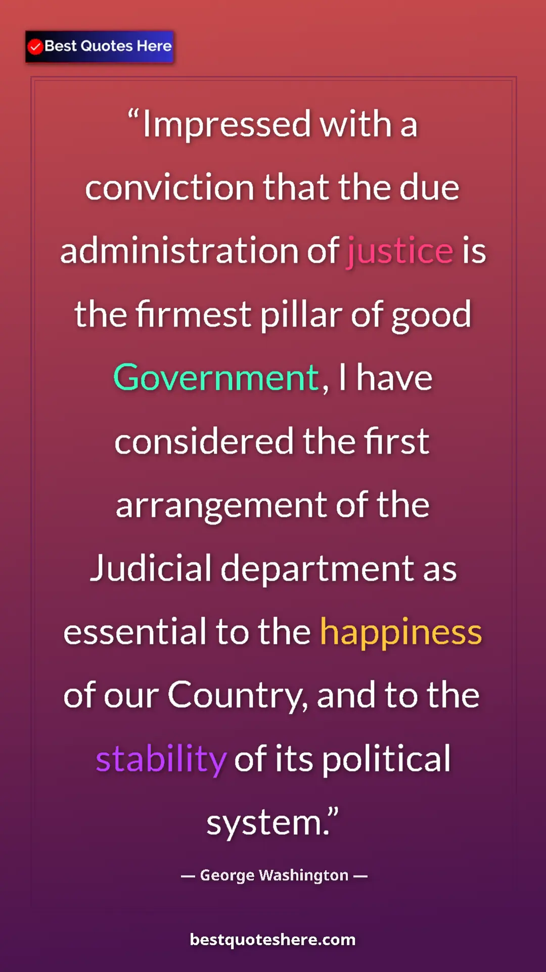 George Washington Quote Card: "Impressed with a conviction that the due administration of..." Pinterest quote poster by George Washington: "Impressed with a conviction that the due administration of..."