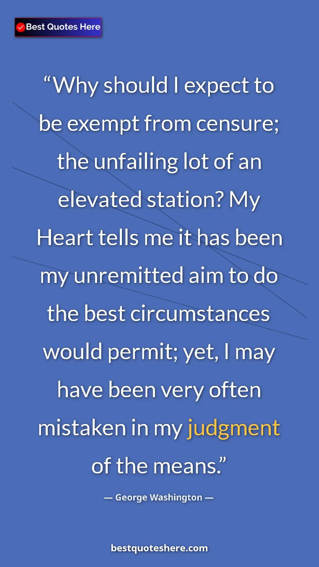 George Washington Quote Card: "Why should I expect to be exempt from censure; the..." Pinterest quote poster by George Washington: "Why should I expect to be exempt from censure; the..."