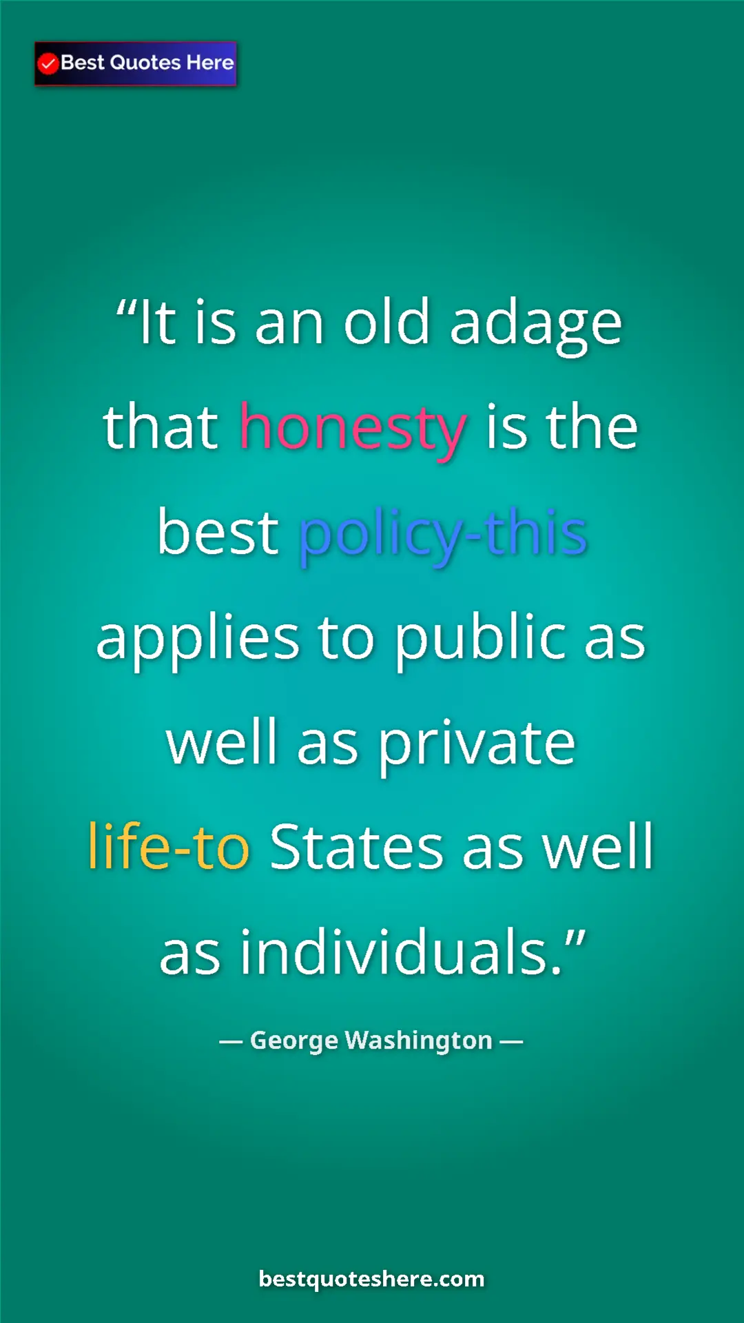 Pinterest quote poster by George Washington: "It is an old adage that honesty is the best policy-this..."