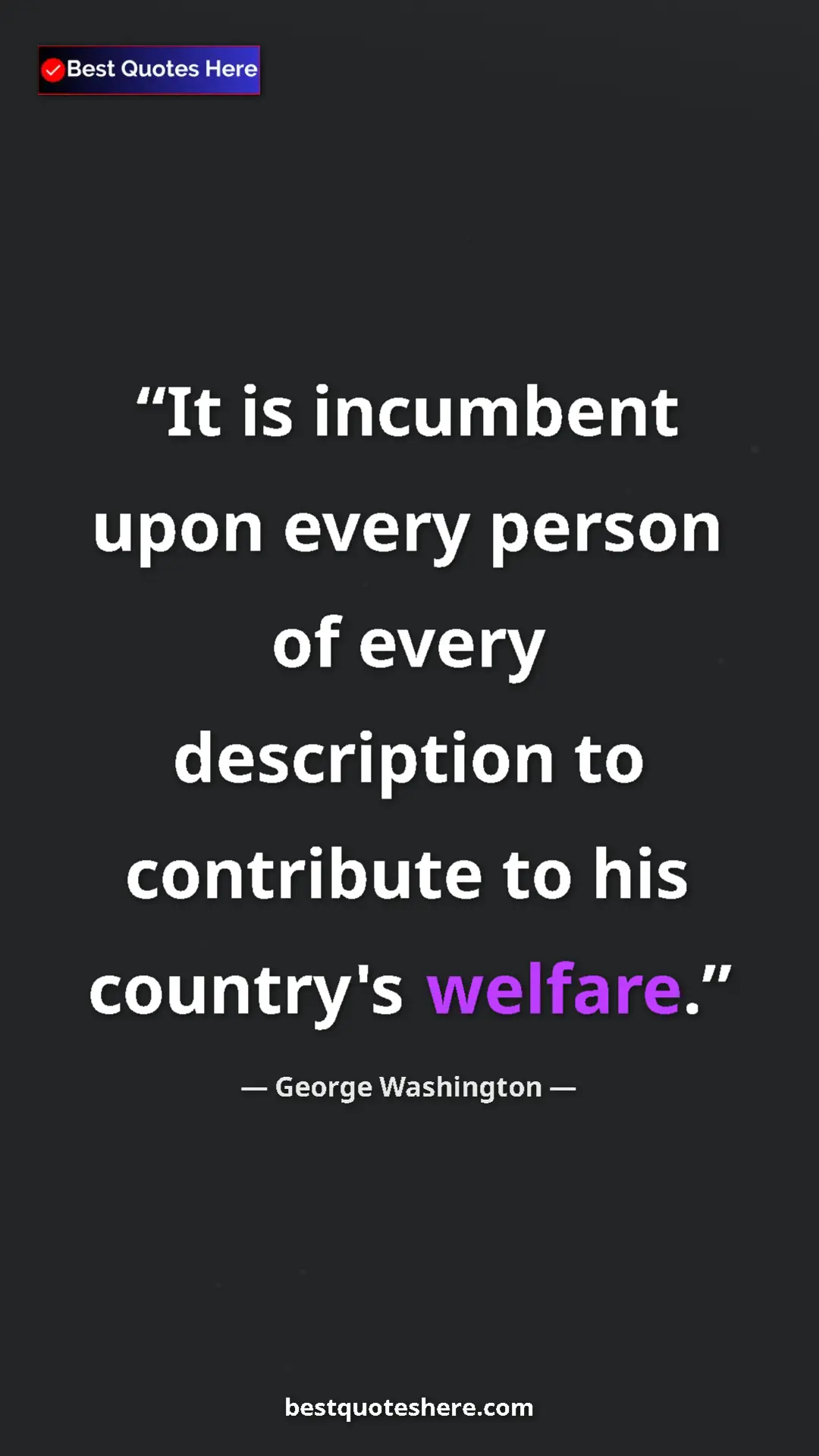 George Washington Quote Card: "It is incumbent upon every person of every description to co" Pinterest quote poster by George Washington: "It is incumbent upon every person of every description to co"
