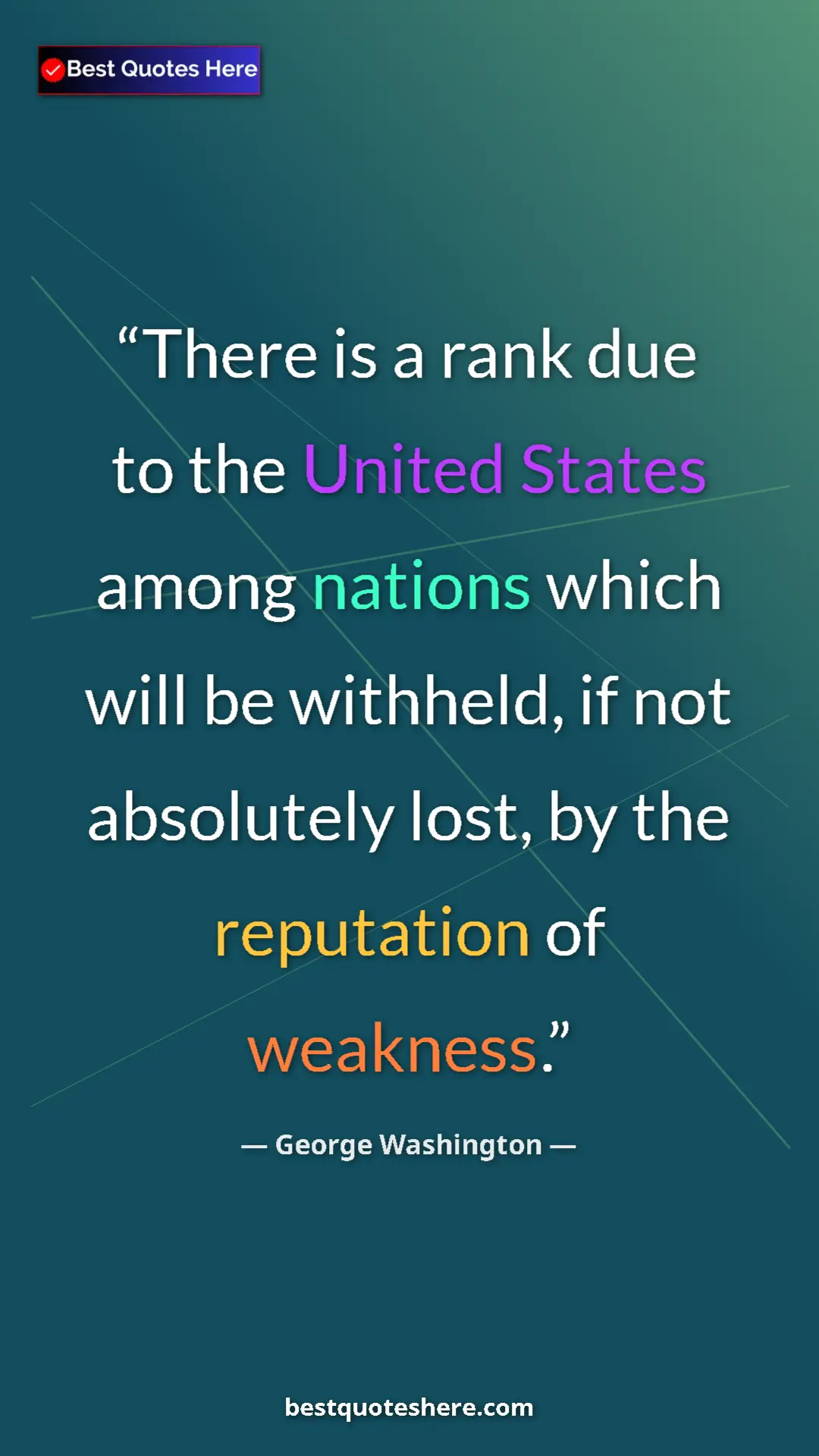 Pinterest quote poster by George Washington: "There is a rank due to the United States among nations..."