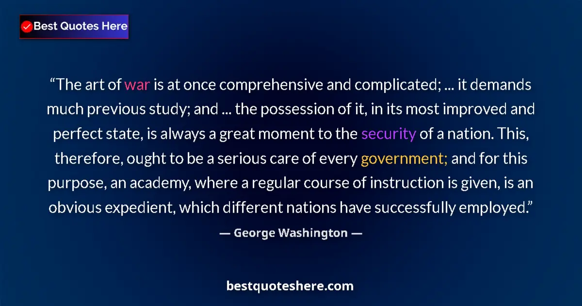 Quote by George Washington: The art of war is at once comprehensive and complicated; ... it demands much previous study; and ......