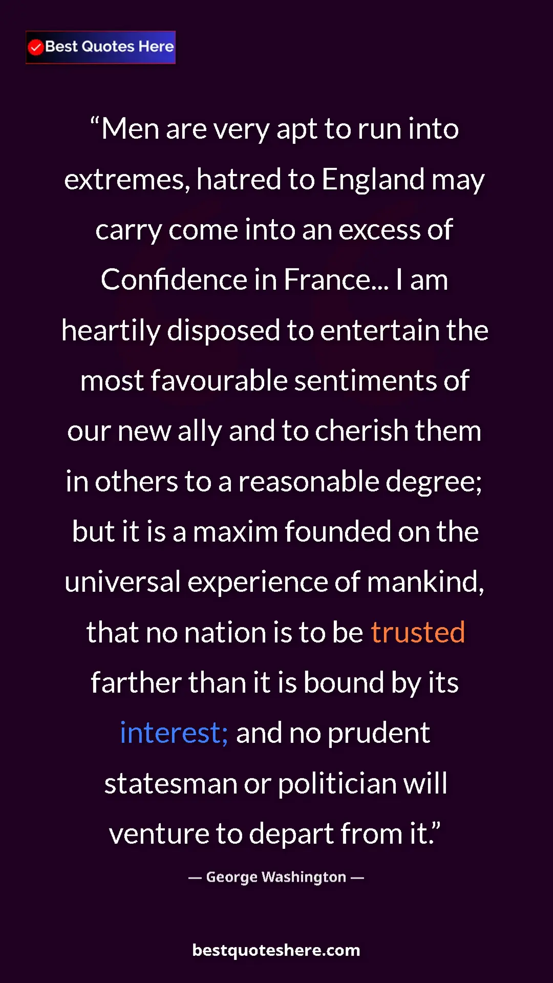 Pinterest quote poster by George Washington: "Men are very apt to run into extremes, hatred to England..."