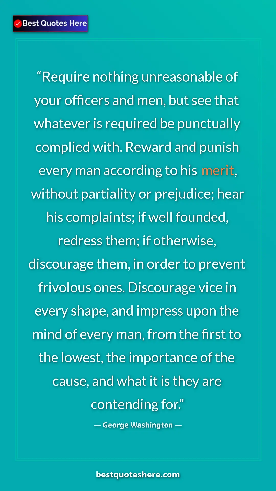 Pinterest quote poster by George Washington: "Require nothing unreasonable of your officers and men, but..."