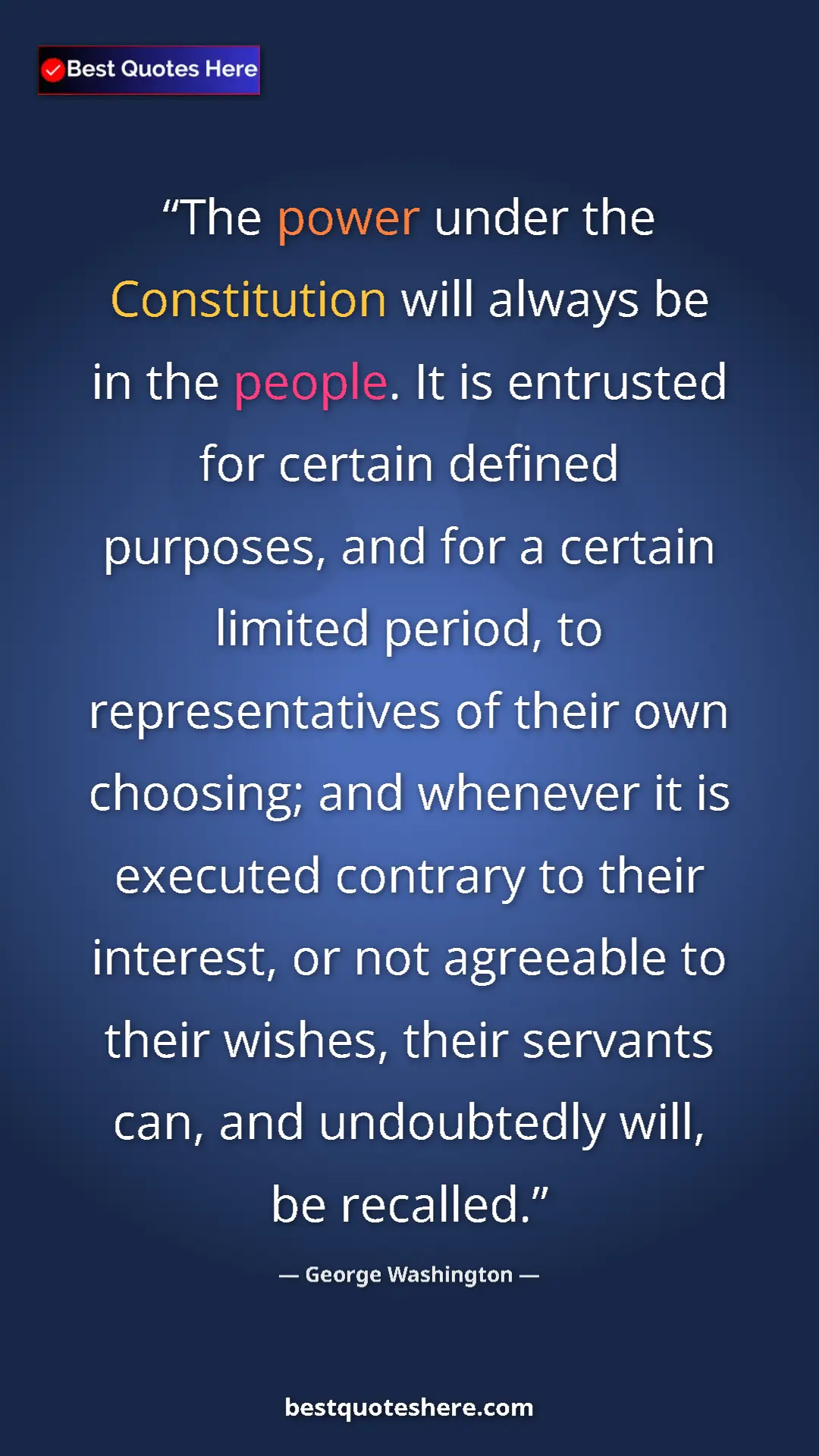 George Washington Quote Card: "The power under the Constitution will always be in the..." Pinterest quote poster by George Washington: "The power under the Constitution will always be in the..."