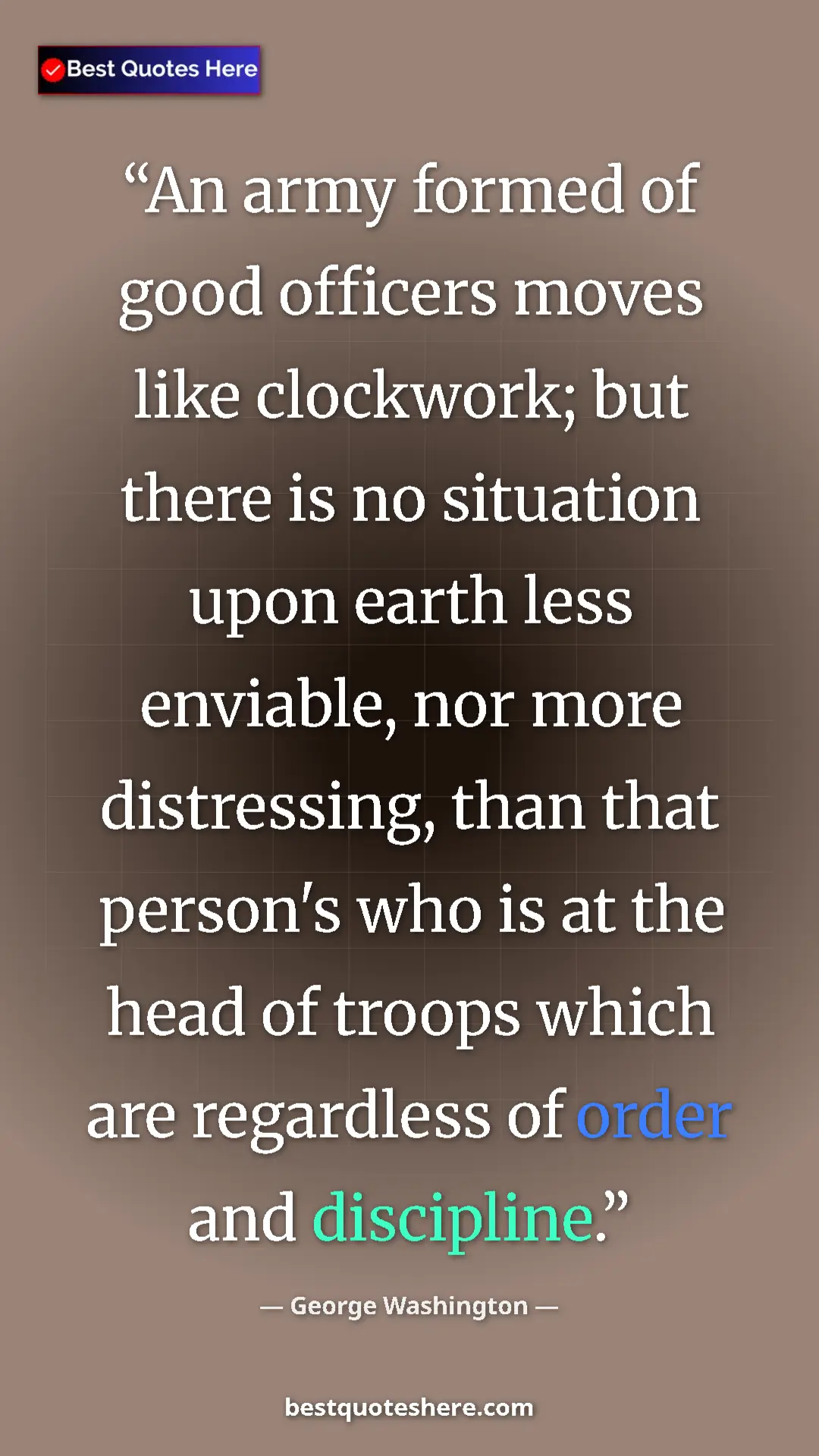 Pinterest quote poster by George Washington: "An army formed of good officers moves like clockwork; but..."