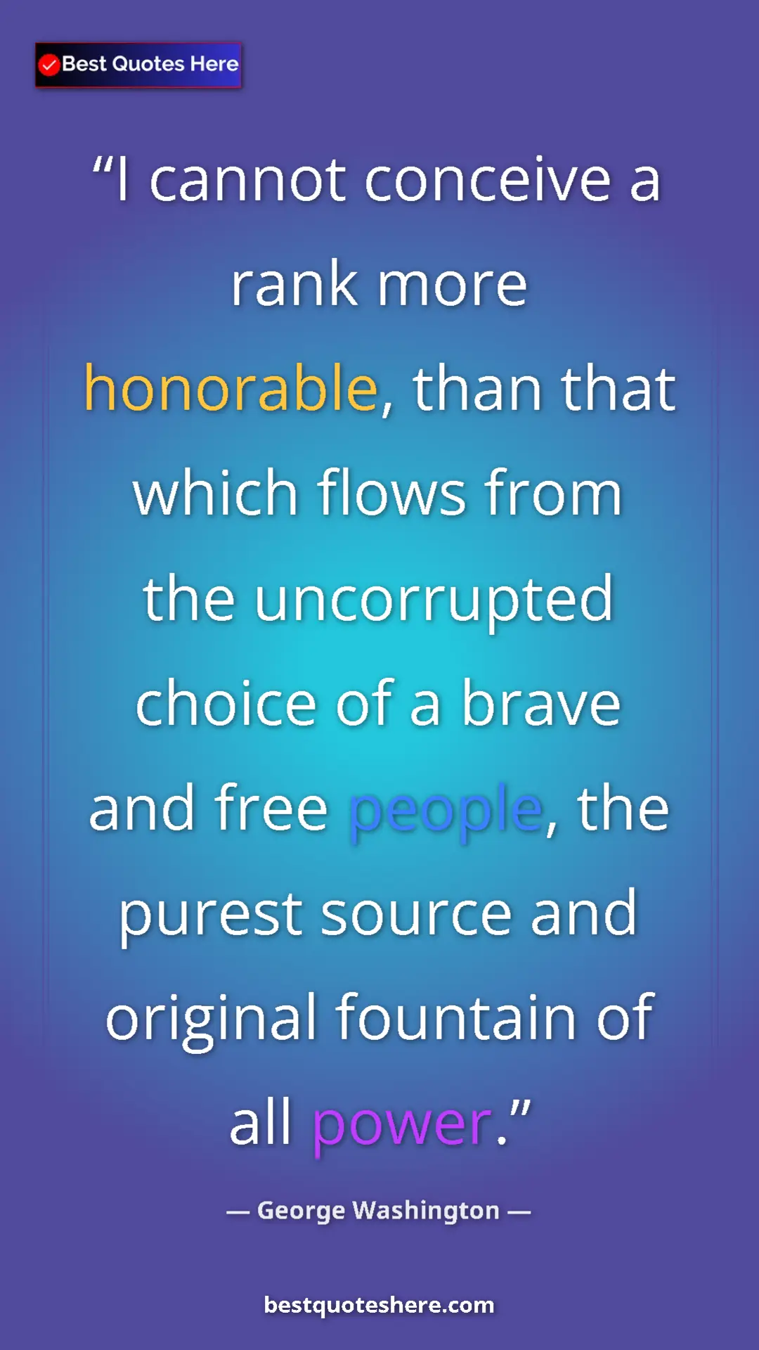 George Washington Quote Card: "I cannot conceive a rank more honorable, than that which..." Pinterest quote poster by George Washington: "I cannot conceive a rank more honorable, than that which..."