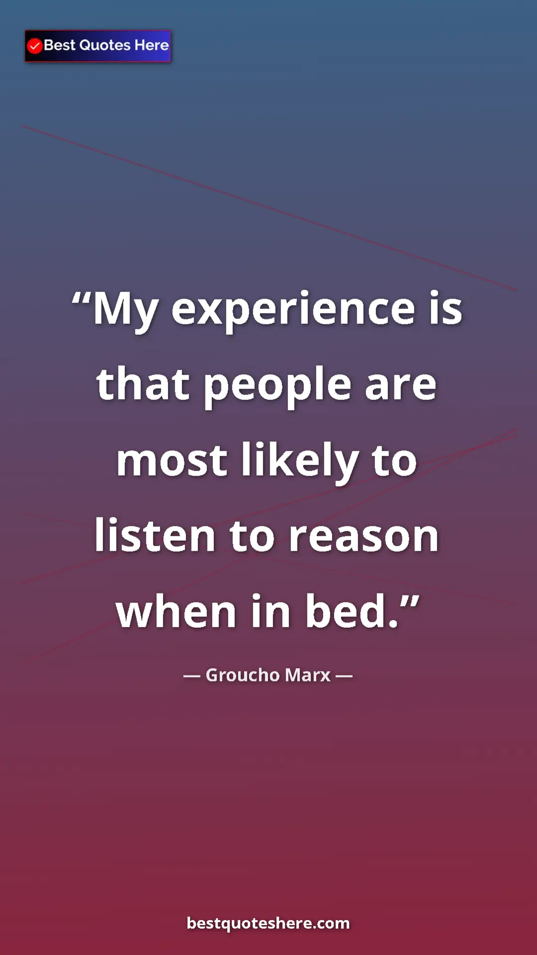Groucho Marx Quote Card: "My experience is that people are most likely to listen to..." Pinterest quote poster by Groucho Marx: "My experience is that people are most likely to listen to..."