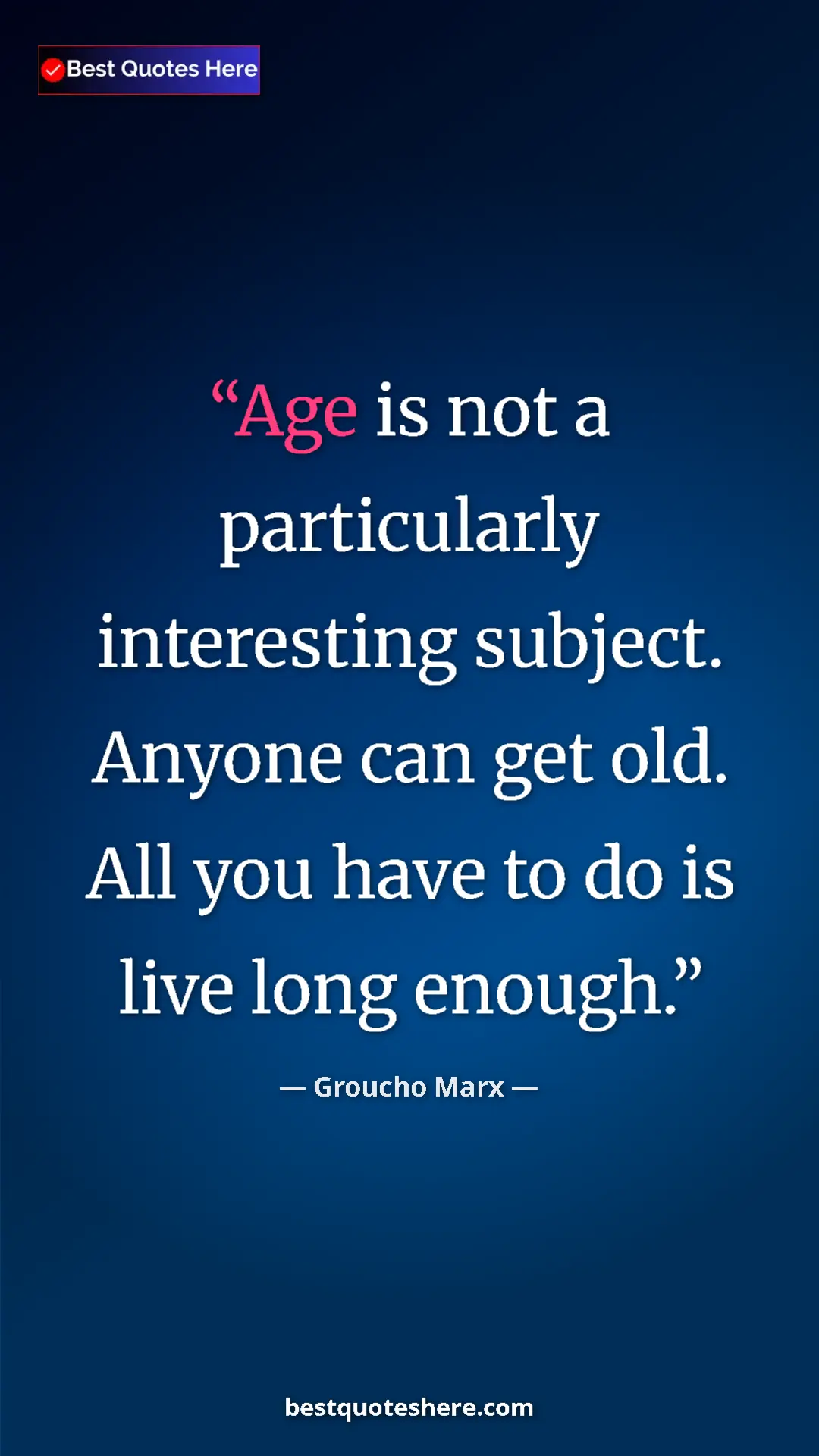 Groucho Marx Quote Card: "Age is not a particularly interesting subject. Anyone can..." Pinterest quote poster by Groucho Marx: "Age is not a particularly interesting subject. Anyone can..."