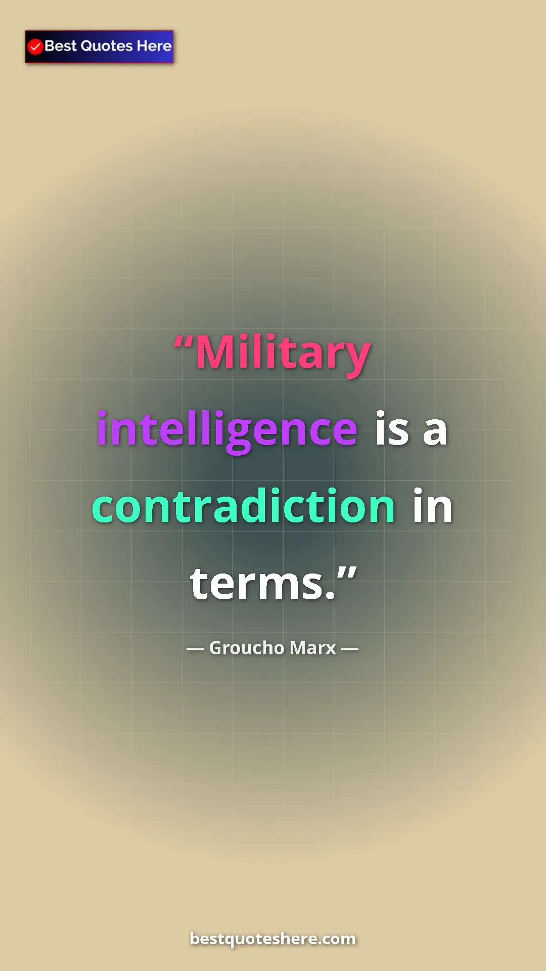Groucho Marx Quote Card: "Military intelligence is a contradiction in terms." Pinterest quote poster by Groucho Marx: "Military intelligence is a contradiction in terms."