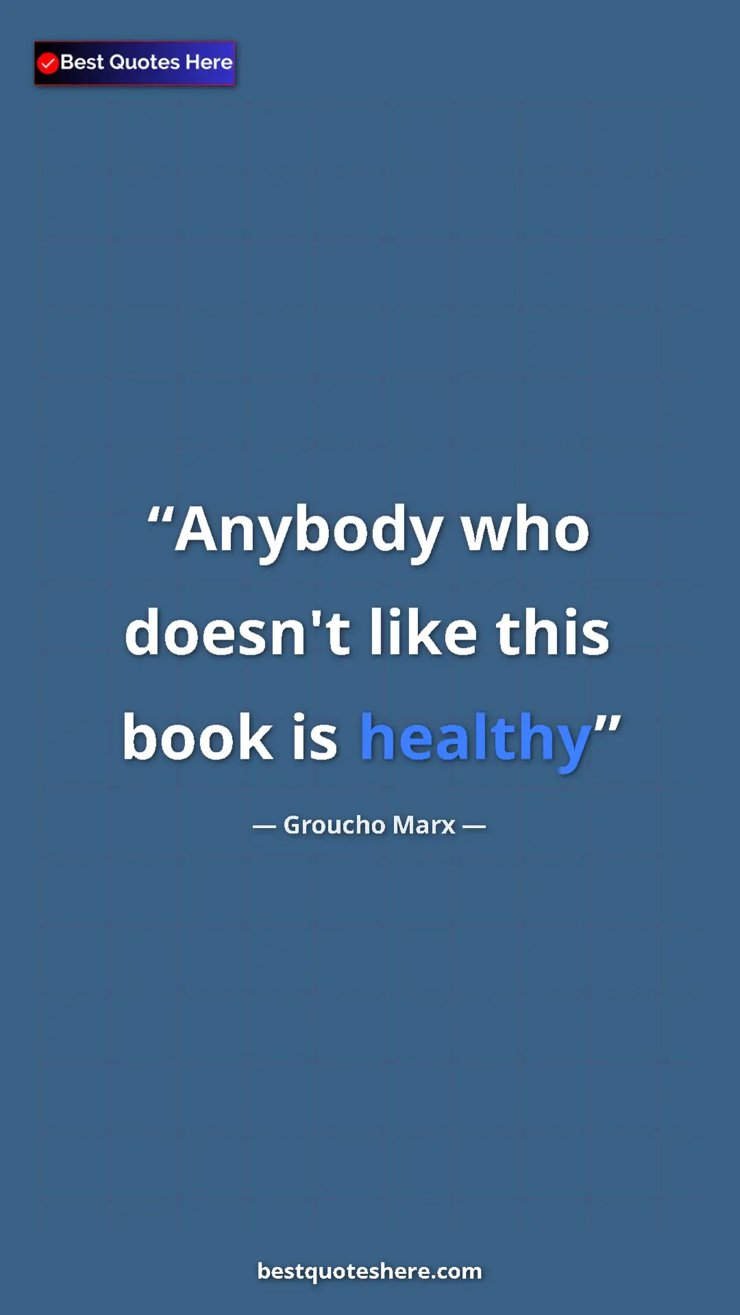 Groucho Marx Quote Card: "Anybody who doesn't like this book is healthy" Pinterest quote poster by Groucho Marx: "Anybody who doesn't like this book is healthy"