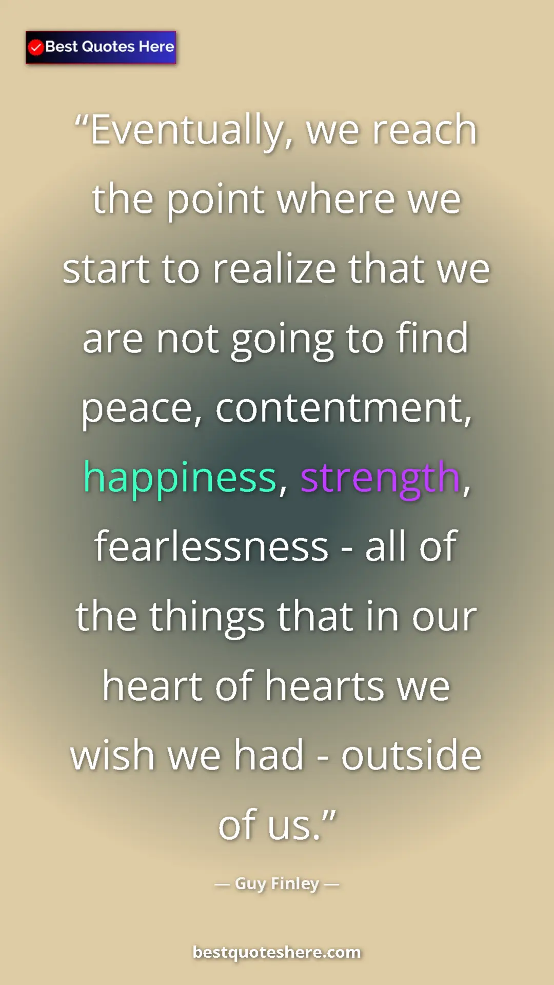 Pinterest quote poster by Guy Finley: "Eventually, we reach the point where we start to realize..."