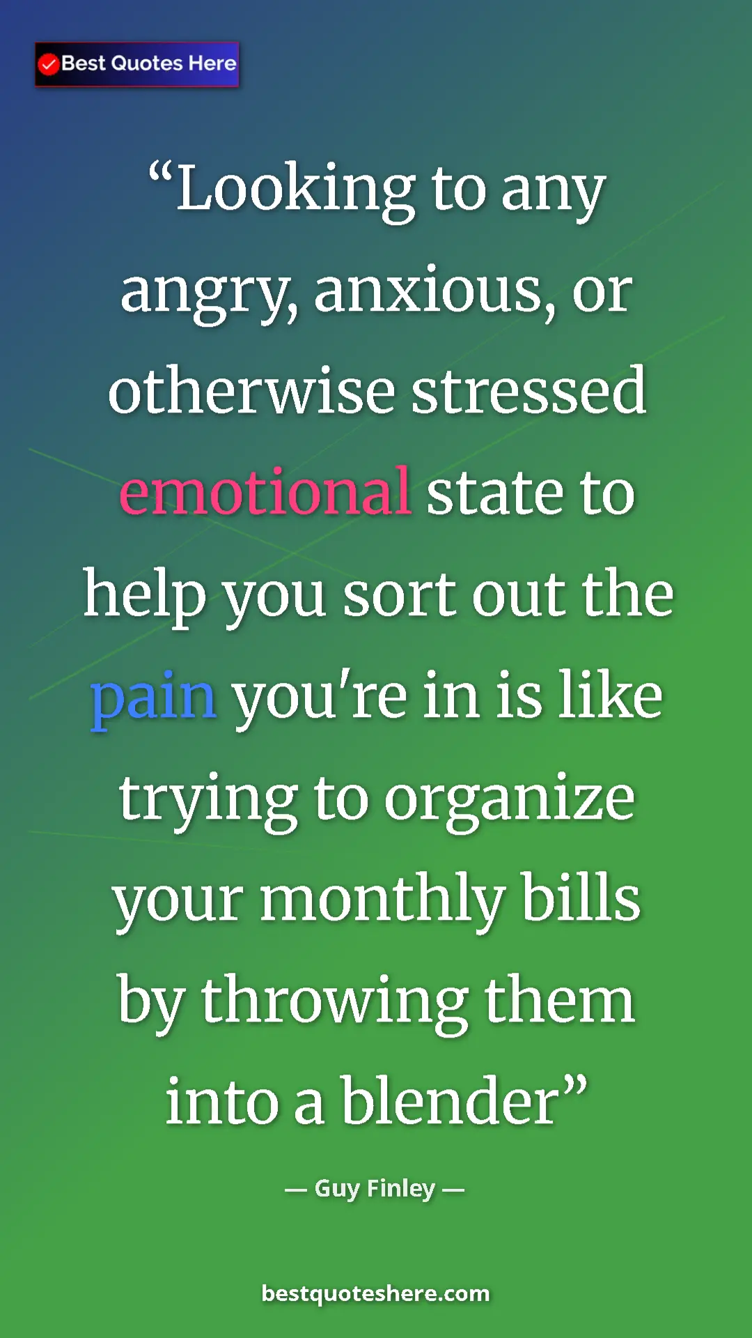 Guy Finley Quote Card: "Looking to any angry, anxious, or otherwise stressed..." Pinterest quote poster by Guy Finley: "Looking to any angry, anxious, or otherwise stressed..."