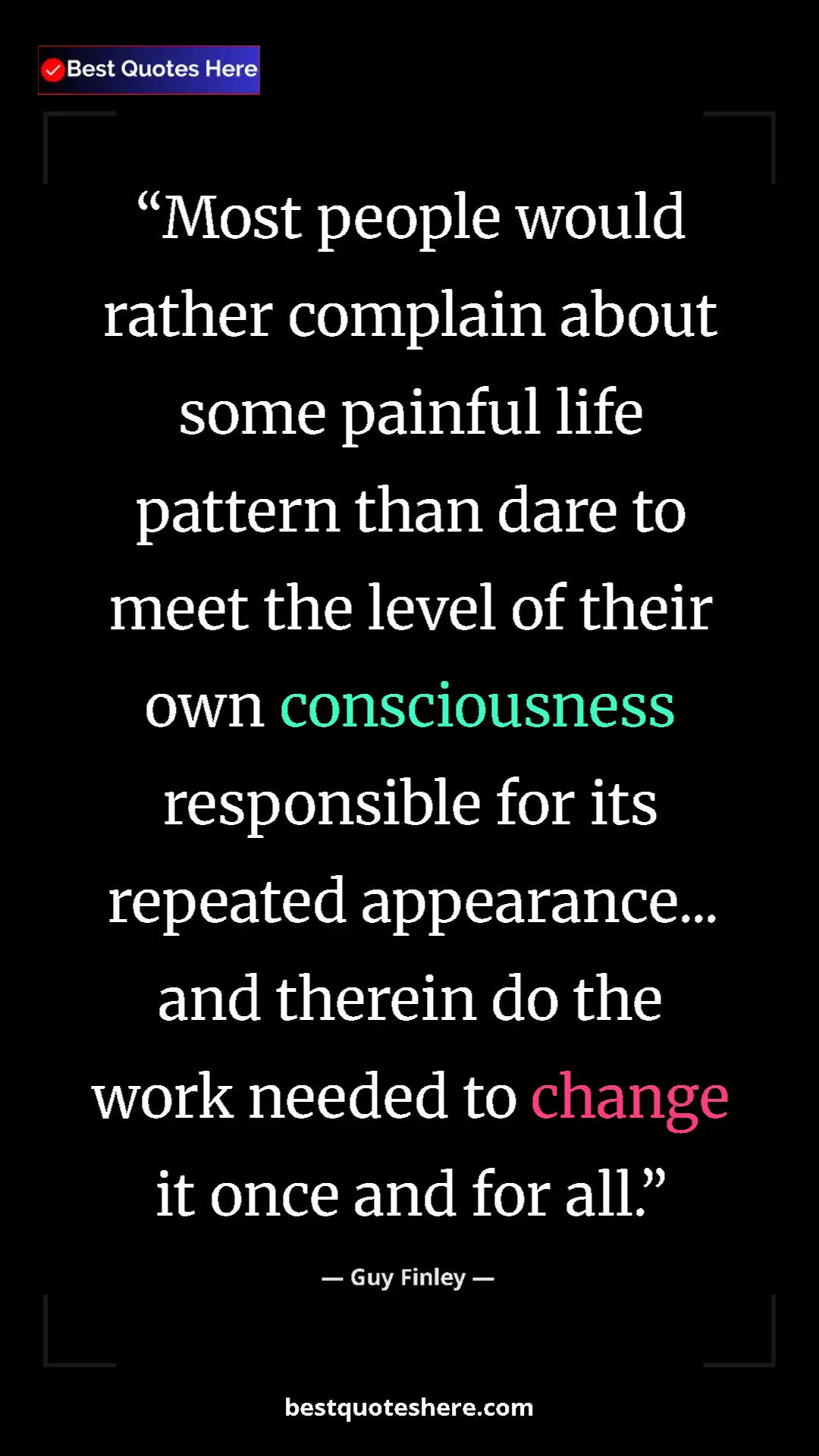 Pinterest quote poster by Guy Finley: "Most people would rather complain about some painful life..."