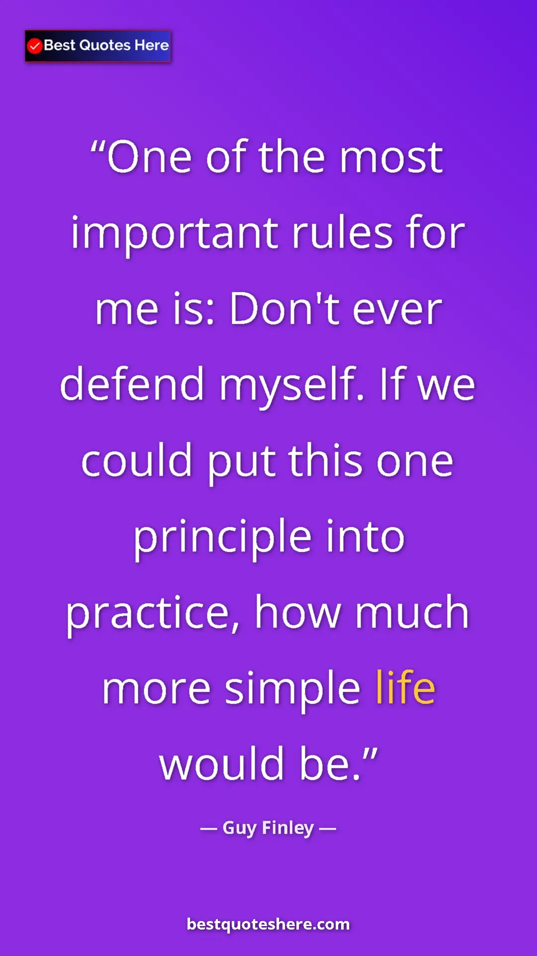 Pinterest quote poster by Guy Finley: "One of the most important rules for me is: Don't ever..."