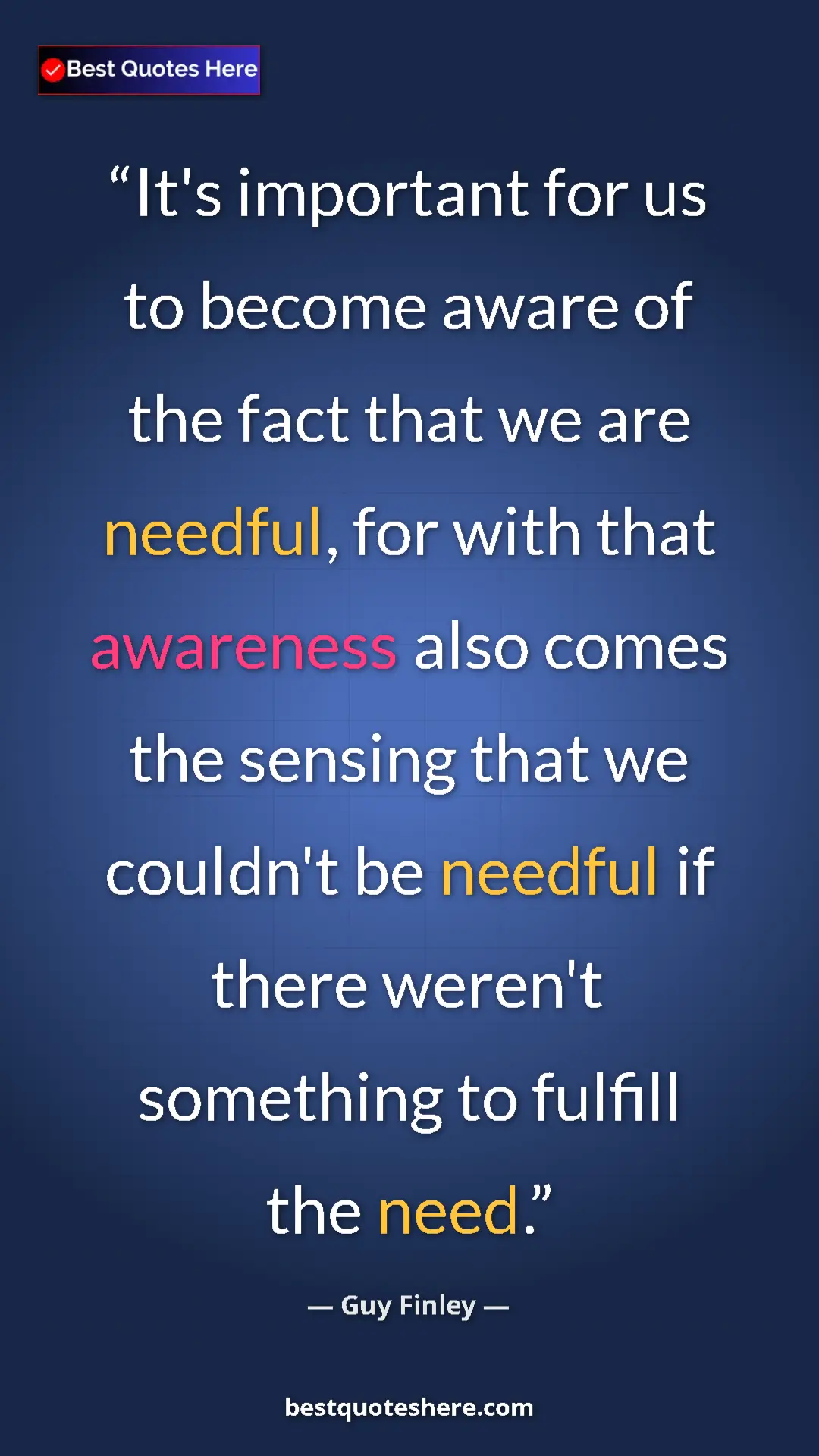 Pinterest quote poster by Guy Finley: "It's important for us to become aware of the fact that we..."