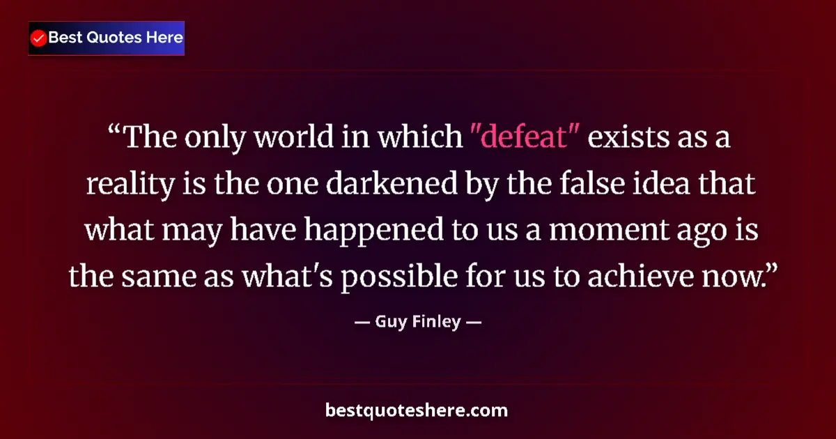Quote by Guy Finley: The only world in which 