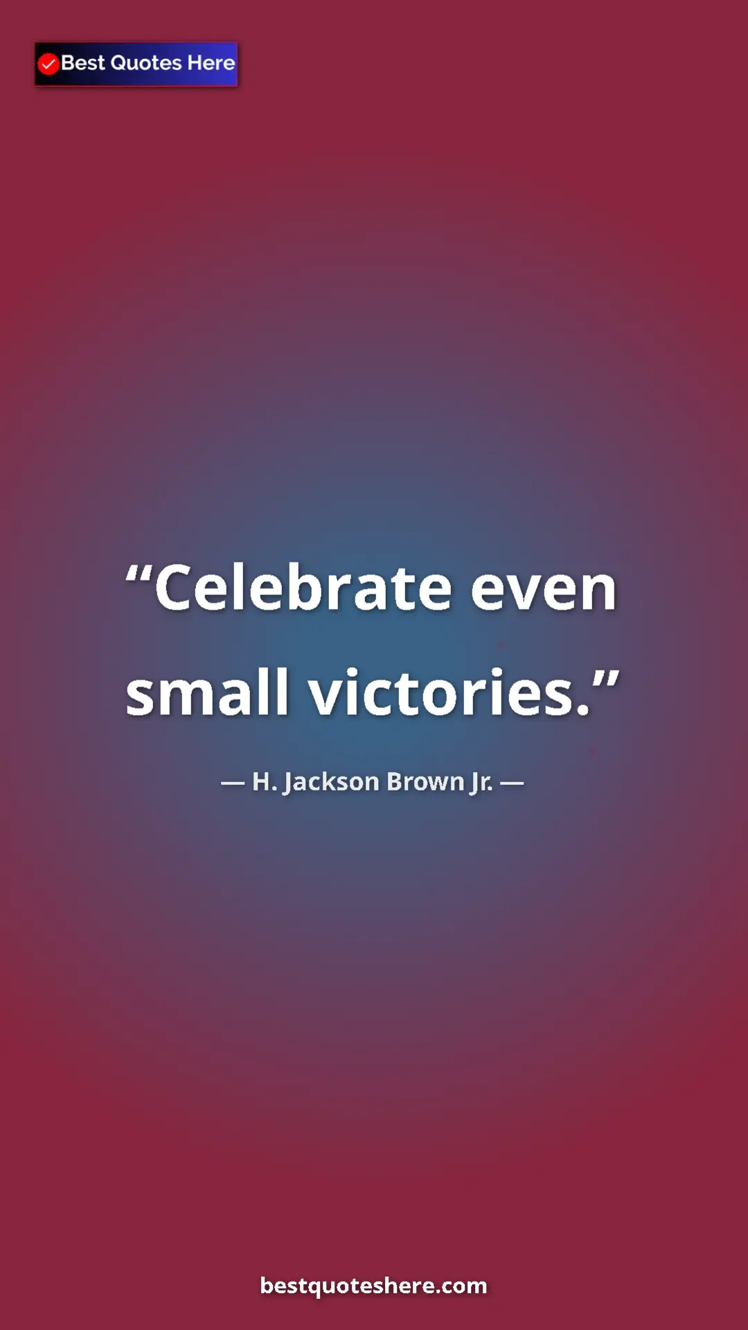 Pinterest quote poster by H. Jackson Brown Jr.: "Celebrate even small victories."