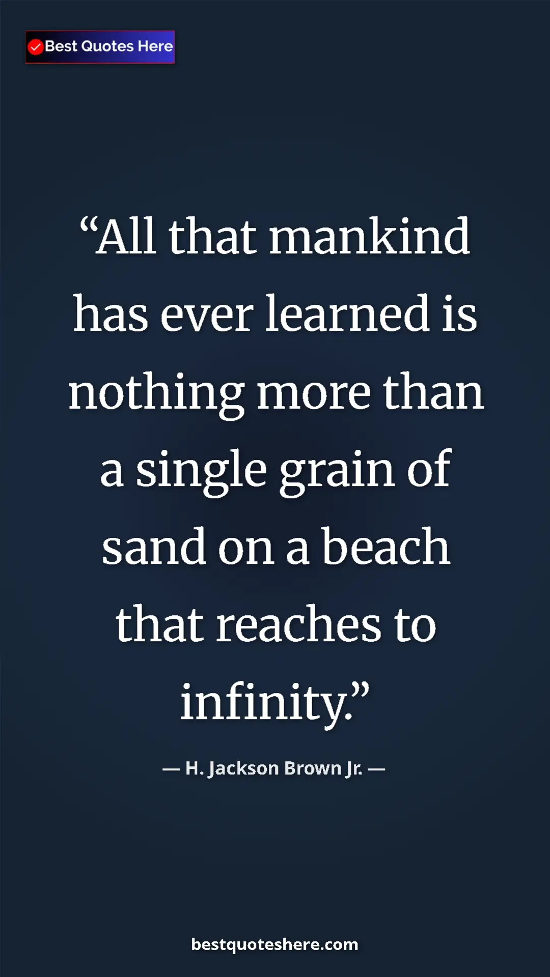Pinterest quote poster by H. Jackson Brown Jr.: "All that mankind has ever learned is nothing more than a sin"