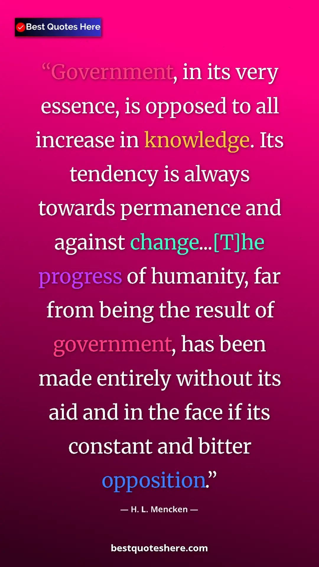 H. L. Mencken Quote Card: "Government, in its very essence, is opposed to all increase..." Pinterest quote poster by H. L. Mencken: "Government, in its very essence, is opposed to all increase..."