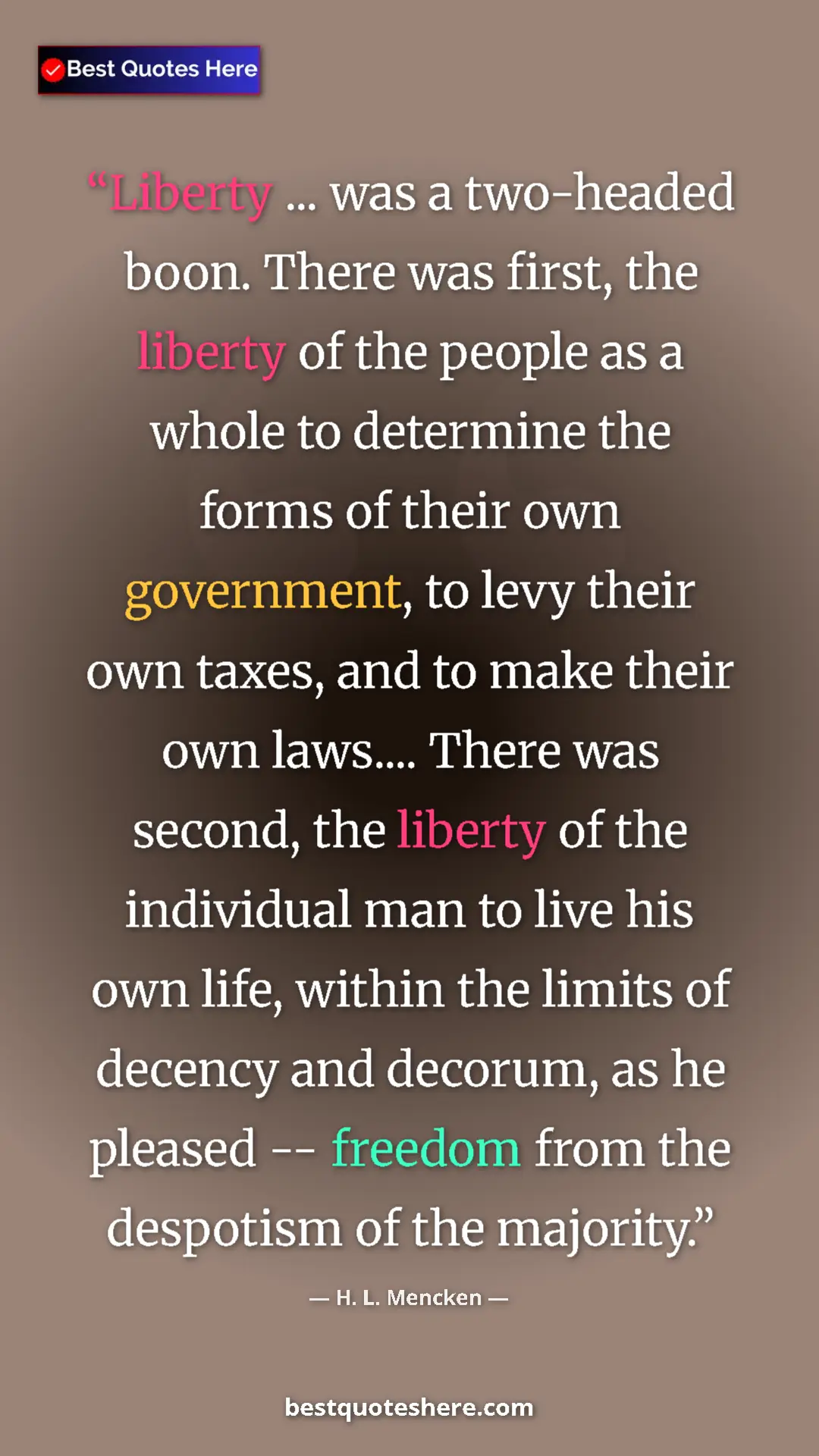 H. L. Mencken Quote Card: "Liberty ... was a two-headed boon. There was first, the..." Pinterest quote poster by H. L. Mencken: "Liberty ... was a two-headed boon. There was first, the..."