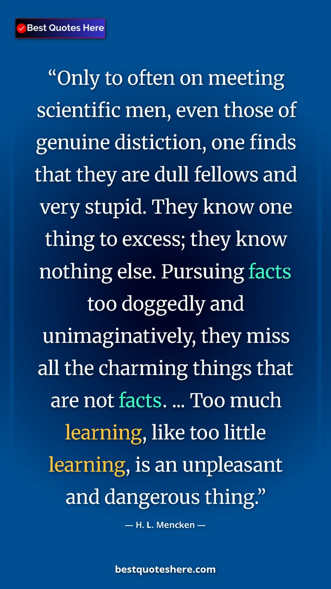 H. L. Mencken Quote Card: "Only to often on meeting scientific men, even those of..." Pinterest quote poster by H. L. Mencken: "Only to often on meeting scientific men, even those of..."