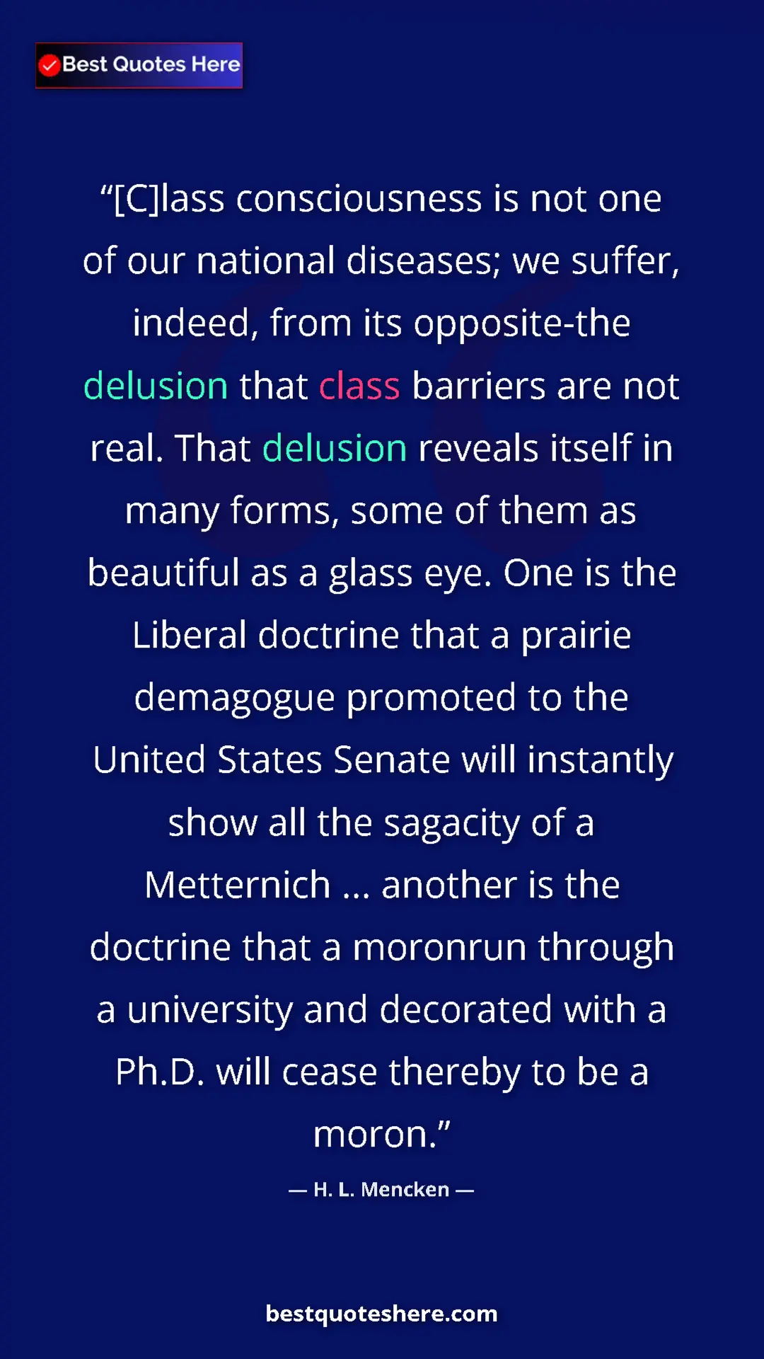 Pinterest quote poster by H. L. Mencken: "[C]lass consciousness is not one of our national diseases;..."