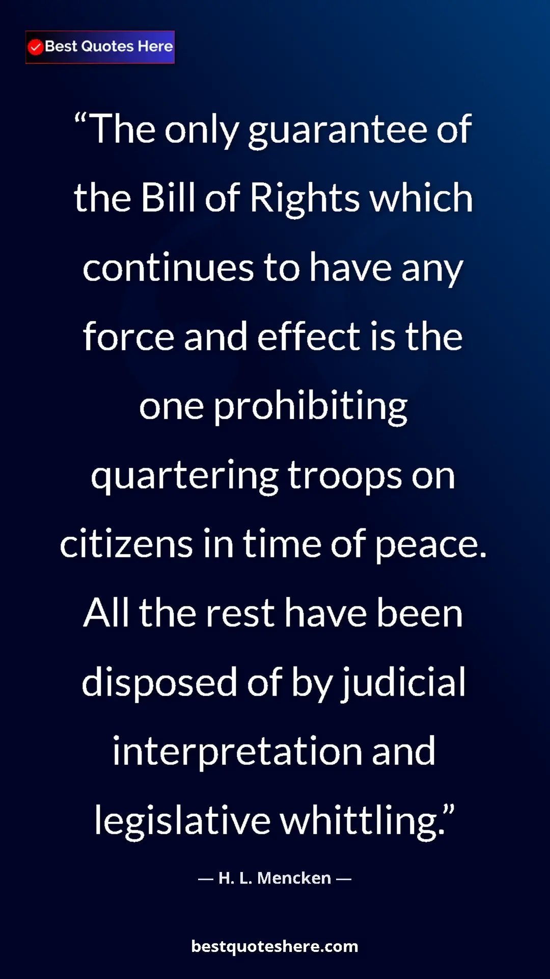 H. L. Mencken Quote Card: "The only guarantee of the Bill of Rights which continues to..." Pinterest quote poster by H. L. Mencken: "The only guarantee of the Bill of Rights which continues to..."