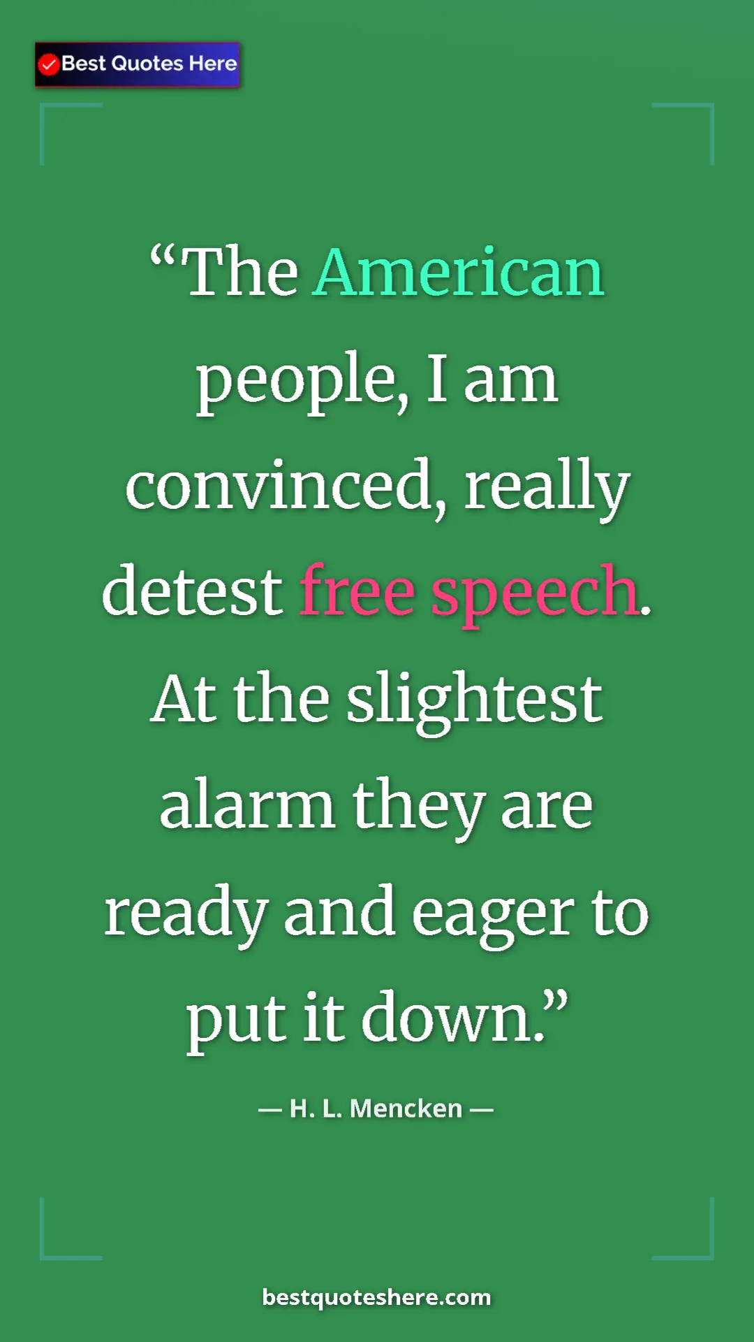H. L. Mencken Quote Card: "The American people, I am convinced, really detest free..." Pinterest quote poster by H. L. Mencken: "The American people, I am convinced, really detest free..."