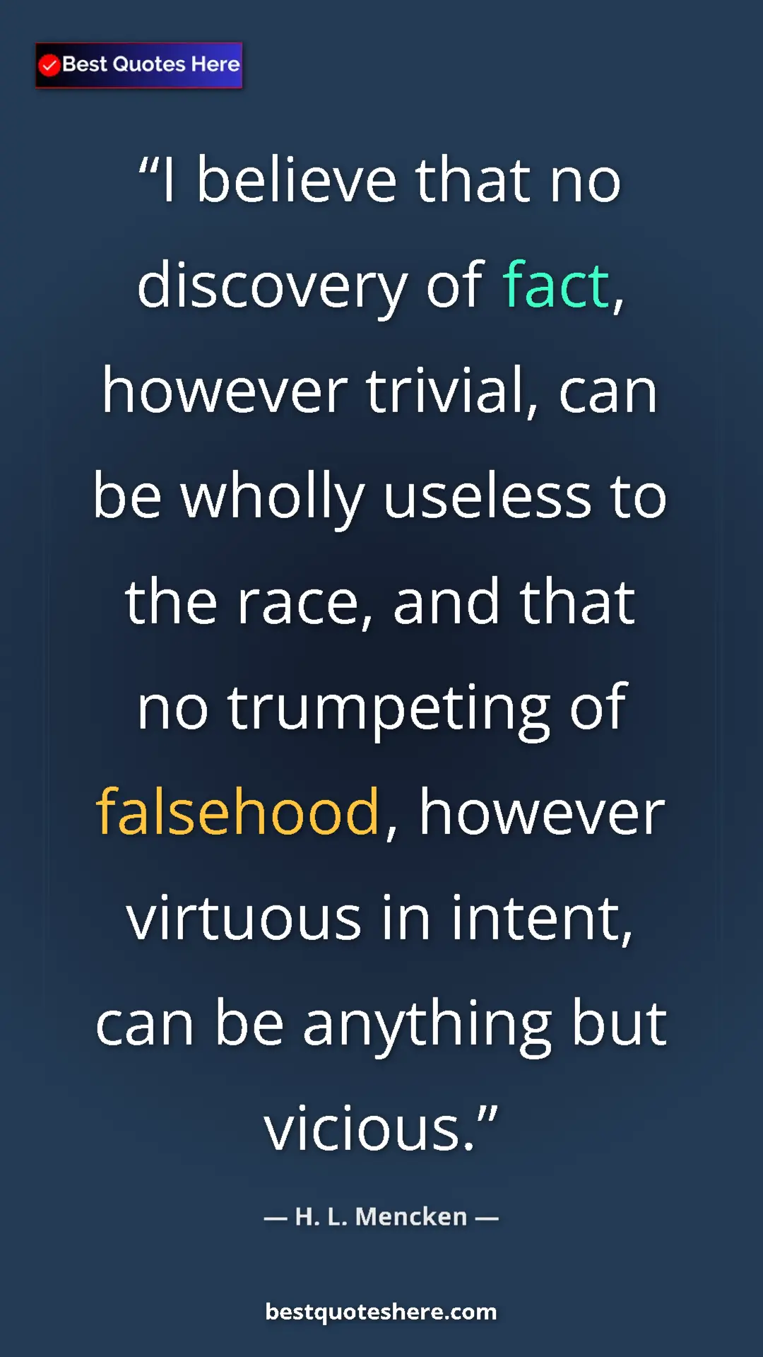 Pinterest quote poster by H. L. Mencken: "I believe that no discovery of fact, however trivial, can..."