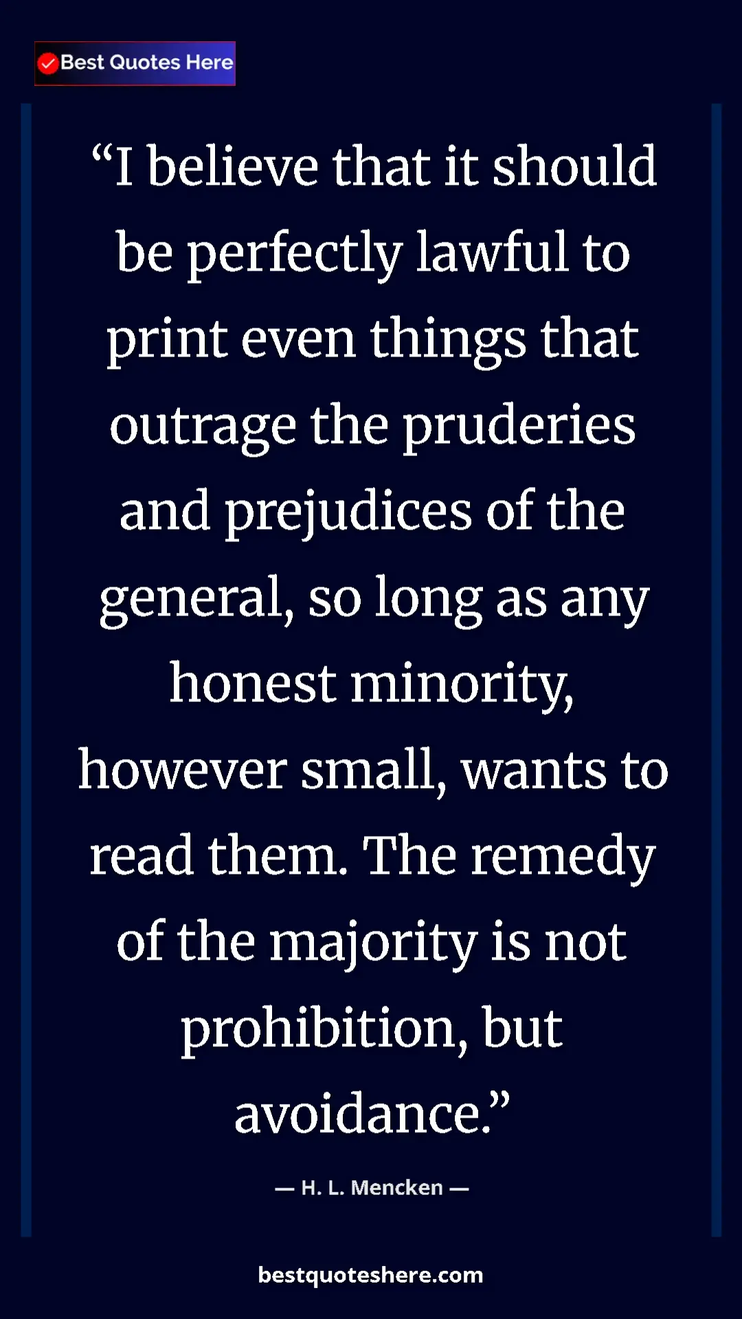H. L. Mencken Quote Card: "I believe that it should be perfectly lawful to print even..." Pinterest quote poster by H. L. Mencken: "I believe that it should be perfectly lawful to print even..."