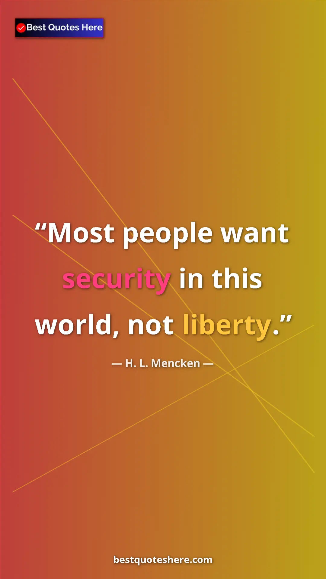 Pinterest quote poster by H. L. Mencken: "Most people want security in this world, not liberty."