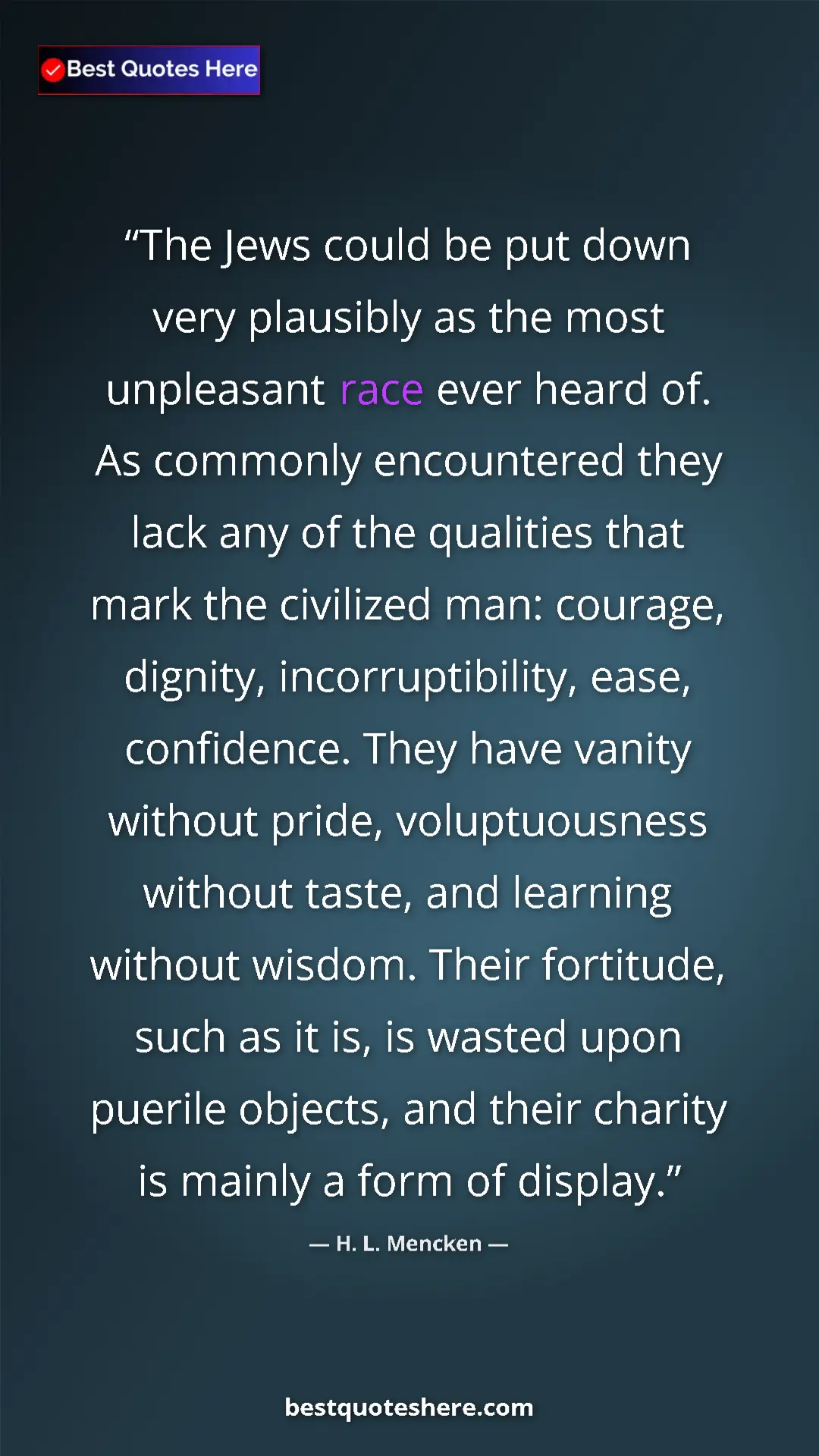 Pinterest quote poster by H. L. Mencken: "The Jews could be put down very plausibly as the most..."