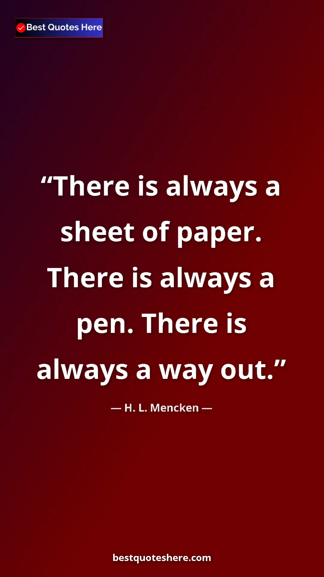 Pinterest quote poster by H. L. Mencken: "There is always a sheet of paper. There is always a pen...."