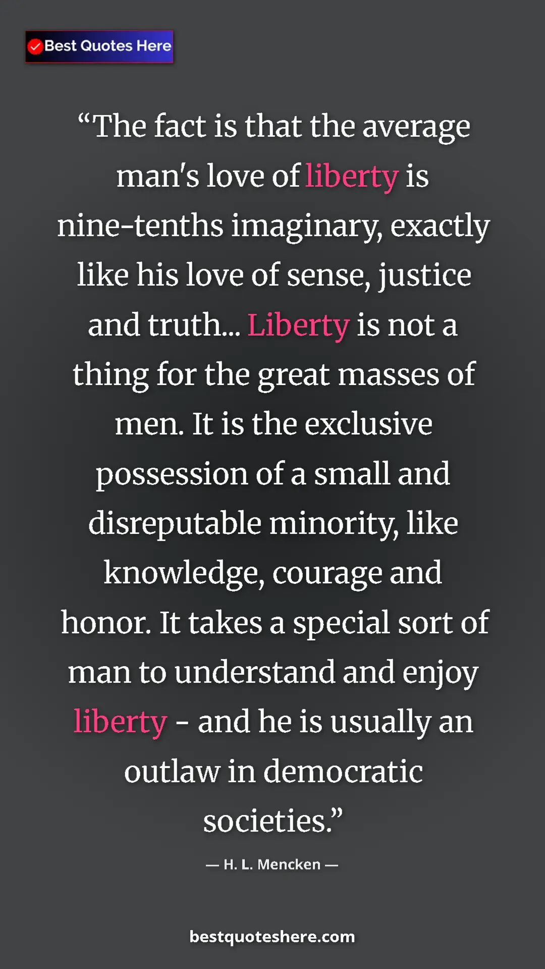 H. L. Mencken Quote Card: "The fact is that the average man's love of liberty is..." Pinterest quote poster by H. L. Mencken: "The fact is that the average man's love of liberty is..."