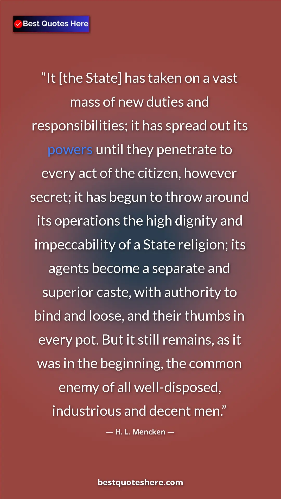 Pinterest quote poster by H. L. Mencken: "It [the State] has taken on a vast mass of new duties and..."