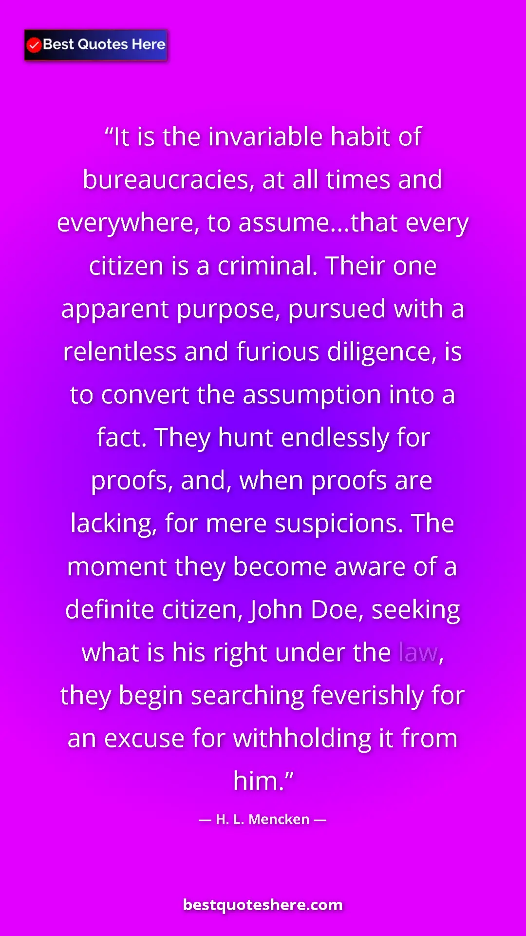 Pinterest quote poster by H. L. Mencken: "It is the invariable habit of bureaucracies, at all times..."