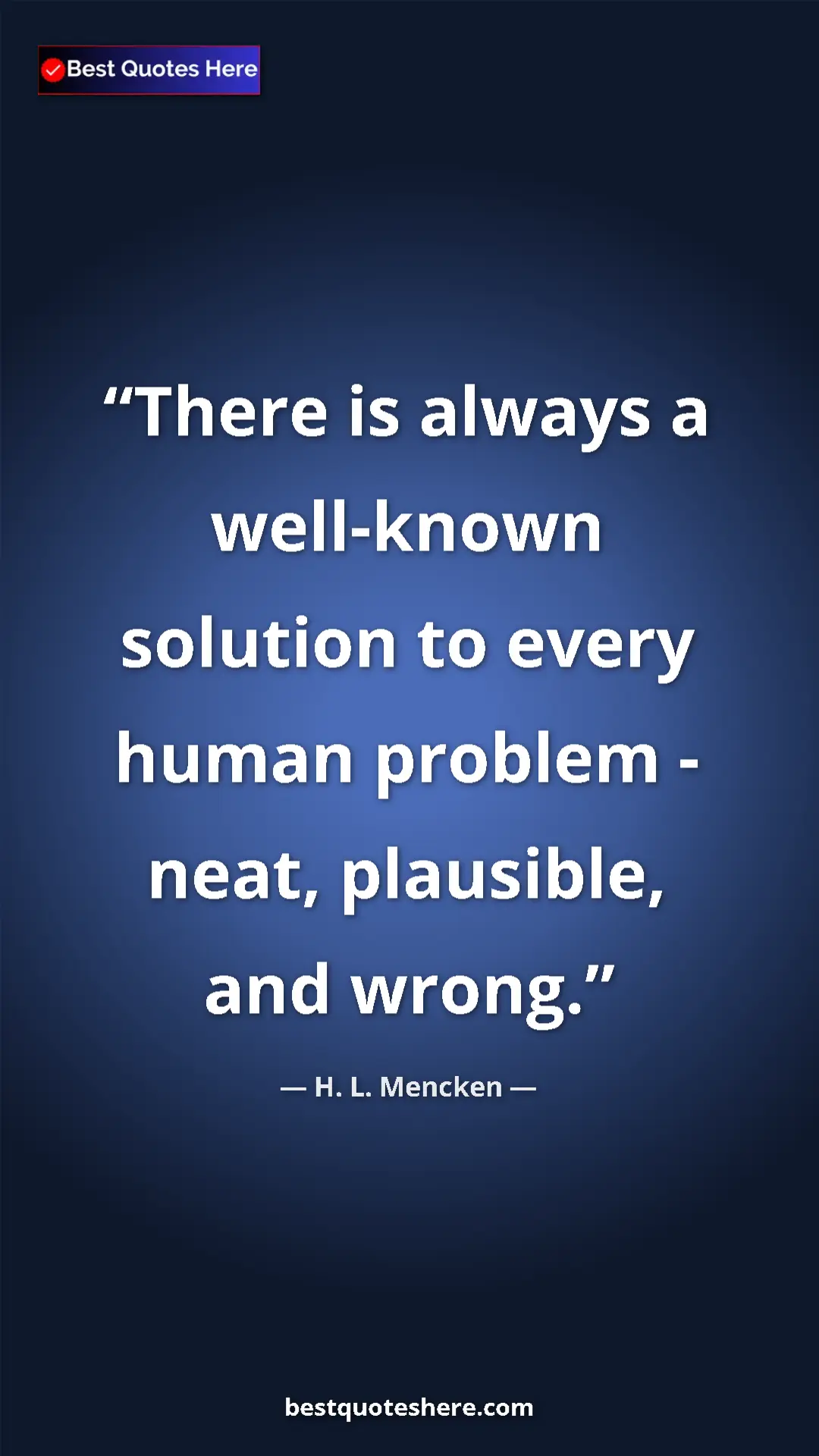 Pinterest quote poster by H. L. Mencken: "There is always a well-known solution to every human..."