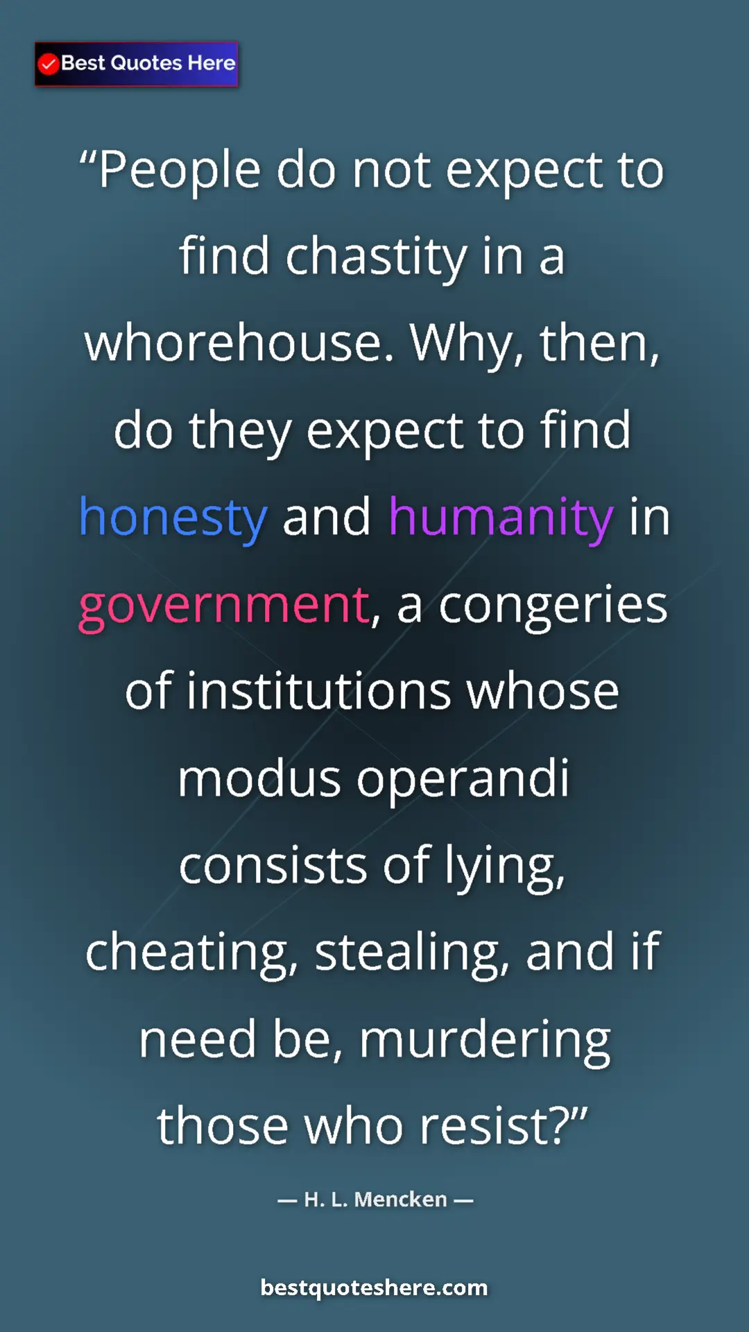 Pinterest quote poster by H. L. Mencken: "People do not expect to find chastity in a whorehouse. Why,..."