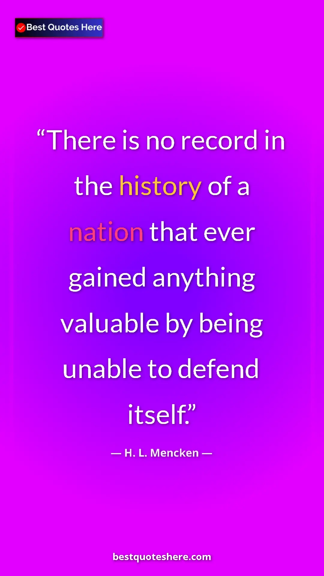 Pinterest quote poster by H. L. Mencken: "There is no record in the history of a nation that ever..."
