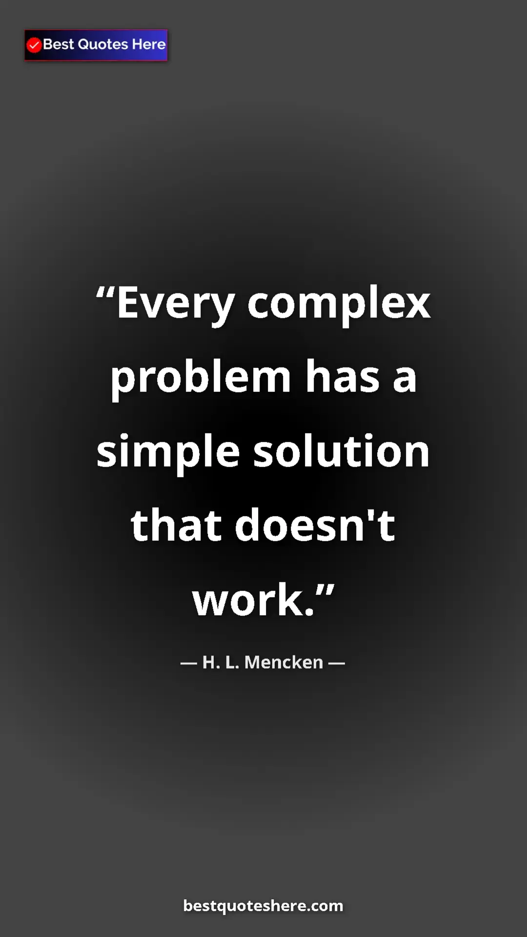 Pinterest quote poster by H. L. Mencken: "Every complex problem has a simple solution that doesn't..."