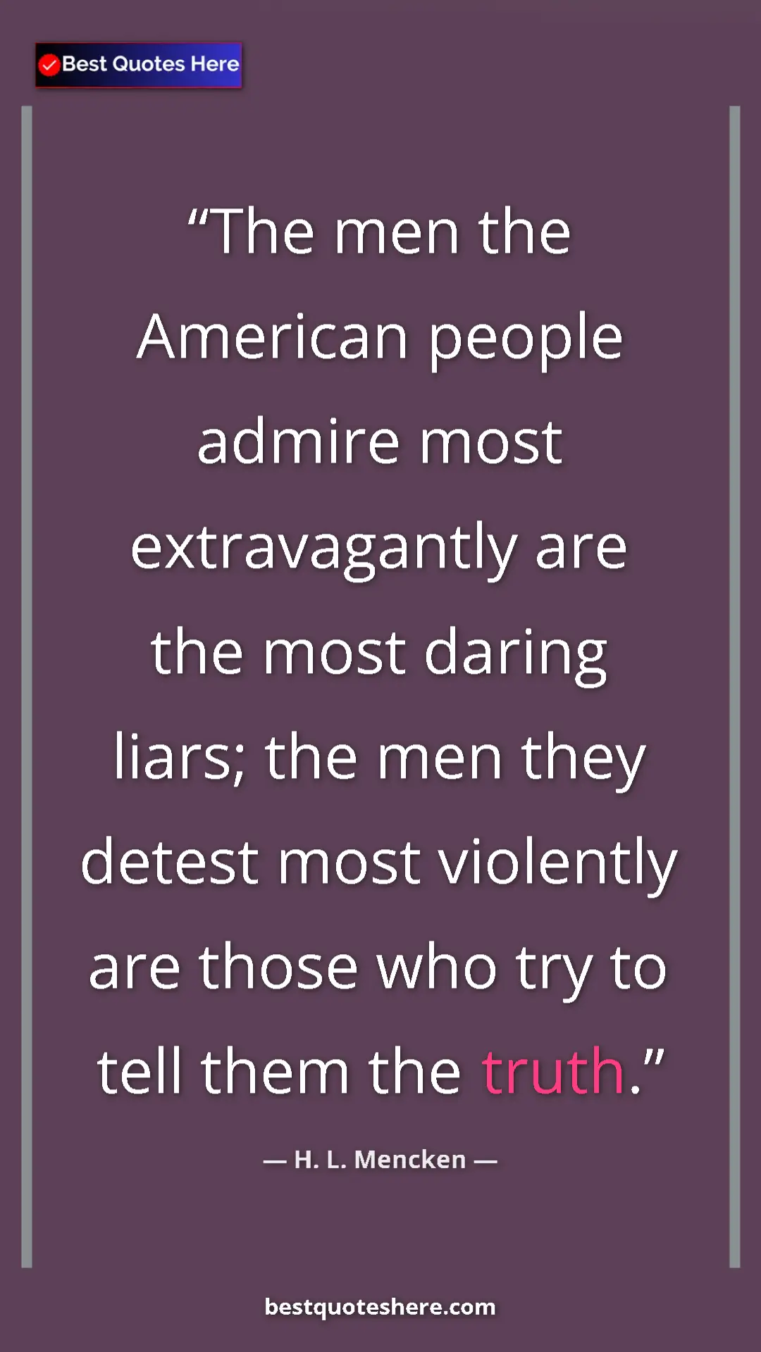 H. L. Mencken Quote Card: "The men the American people admire most extravagantly are th" Pinterest quote poster by H. L. Mencken: "The men the American people admire most extravagantly are th"