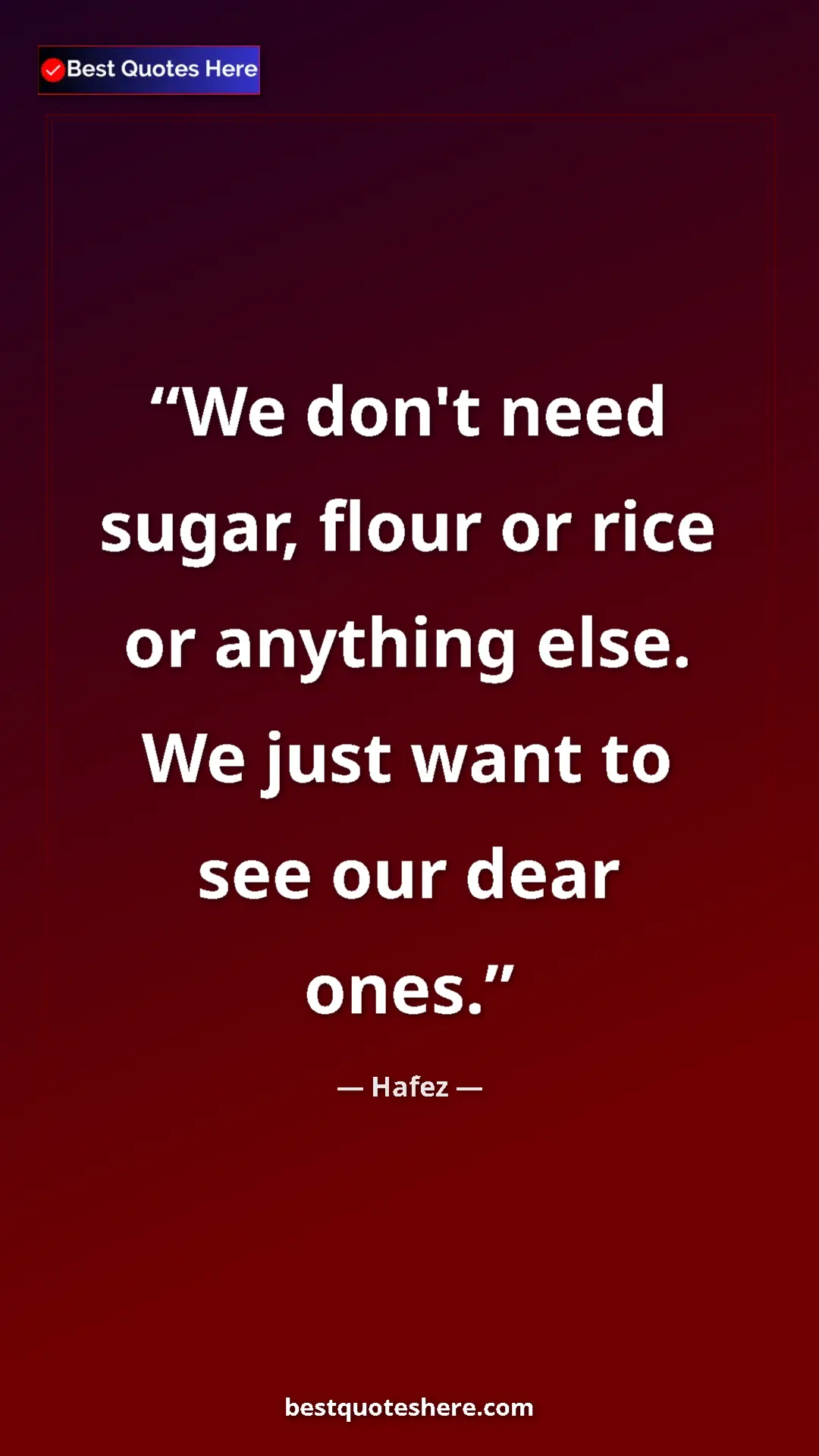 Pinterest quote poster by Hafez: "We don't need sugar, flour or rice or anything else. We..."
