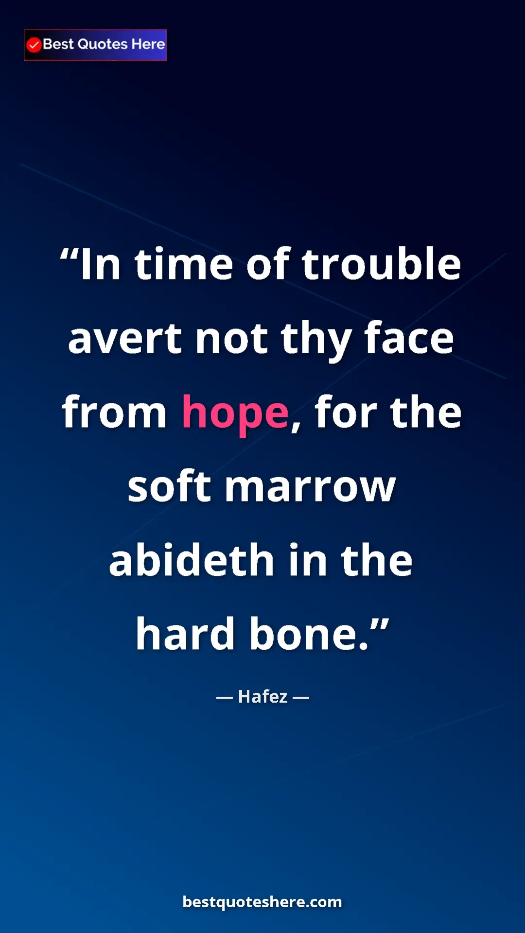 Pinterest quote poster by Hafez: "In time of trouble avert not thy face from hope, for the..."